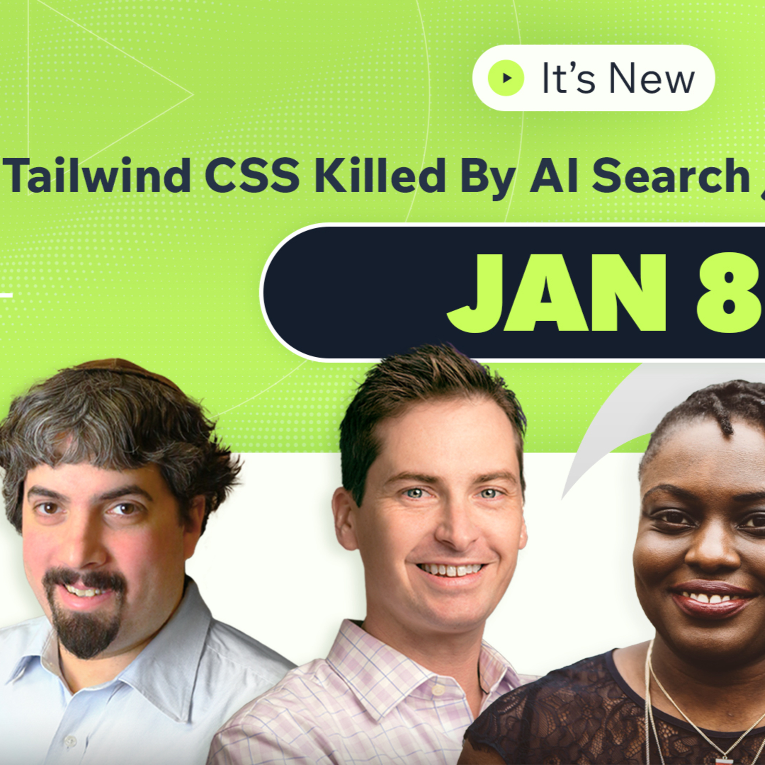 It’s New 1/8: Tailwind CSS revenue, traffic and business down due to AI answers - thanks Google episode artwork