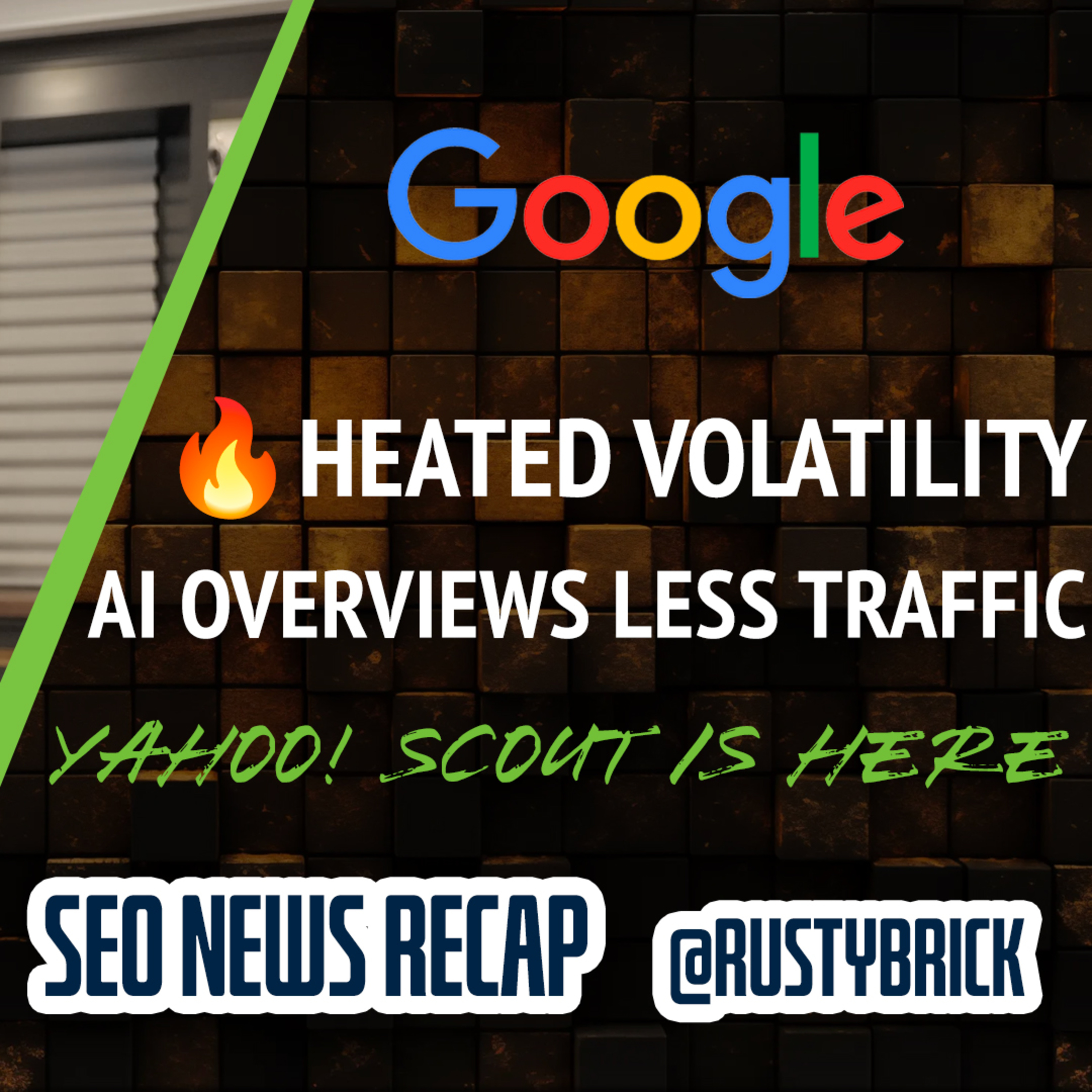 Google Rank Volatility Heated, AI Overviews To Send Less Traffic, Opt Out Of It, Yahoo Scouts & Bing AI Performance Report episode artwork