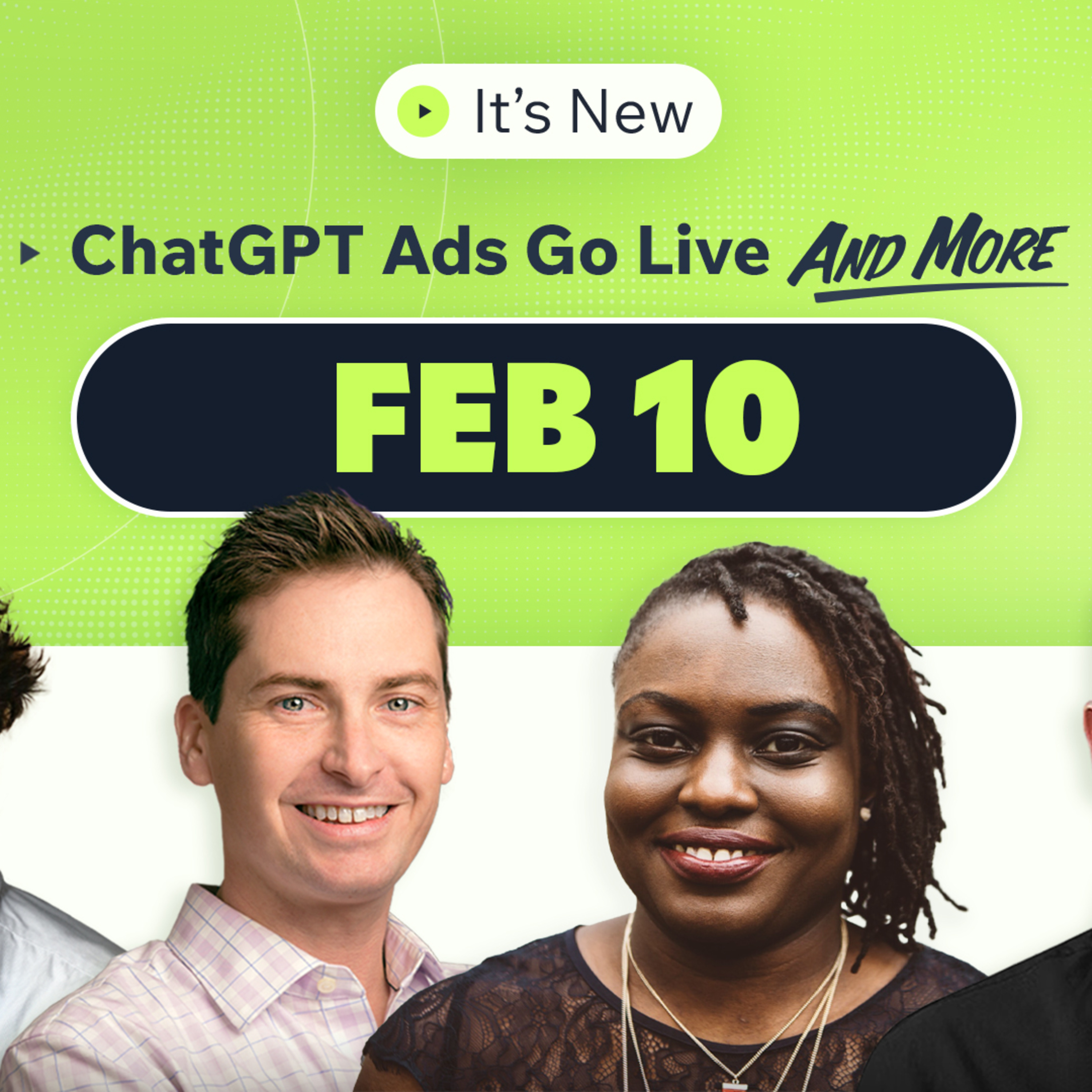 It’s New 2/10: ChatGPT Ads now live, Grokipedia dropping and Google Ads episode artwork