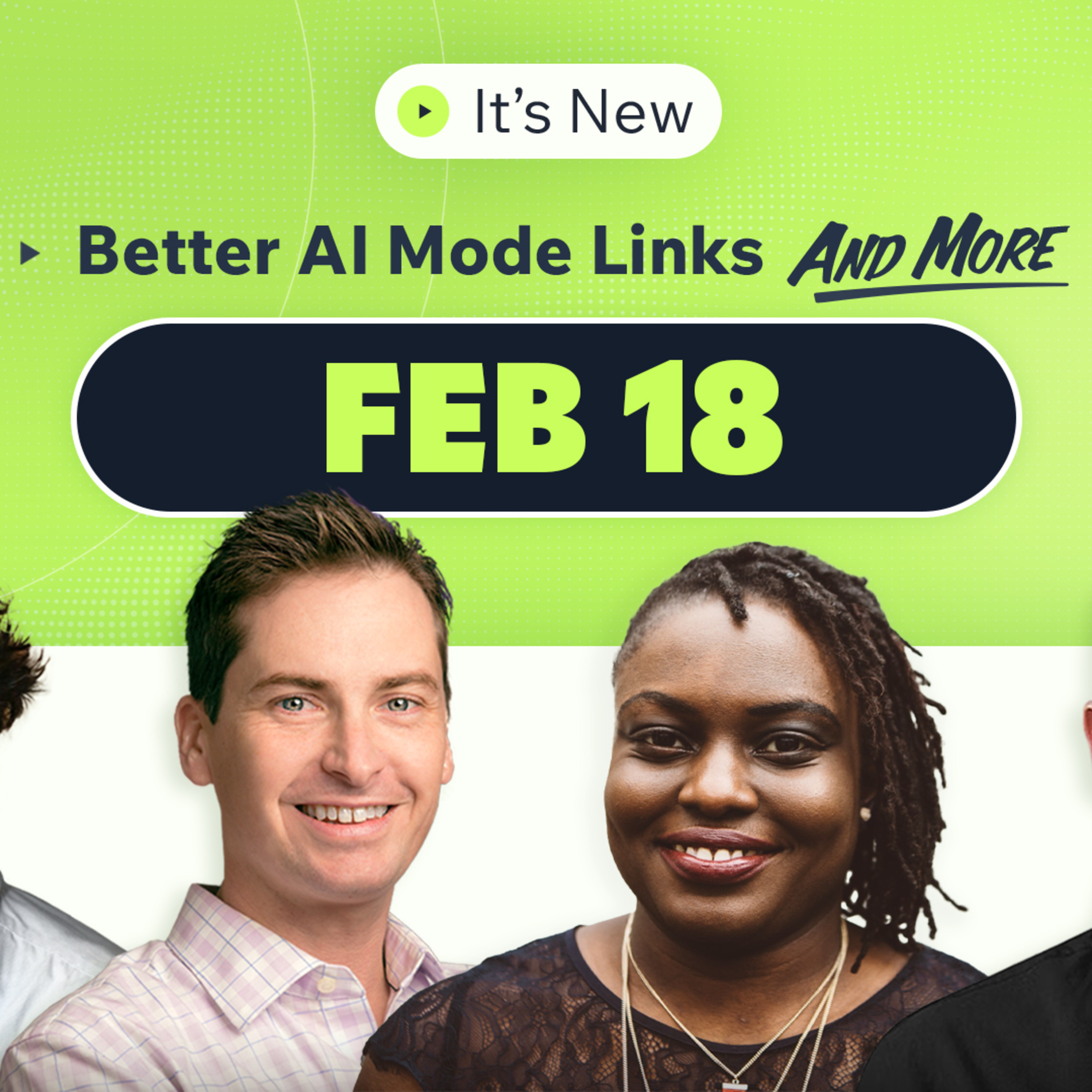It’s New 2/18: Google AI Mode and AI Overviews Get Better Links, AI Search Console Tool, Google Ads and more episode artwork