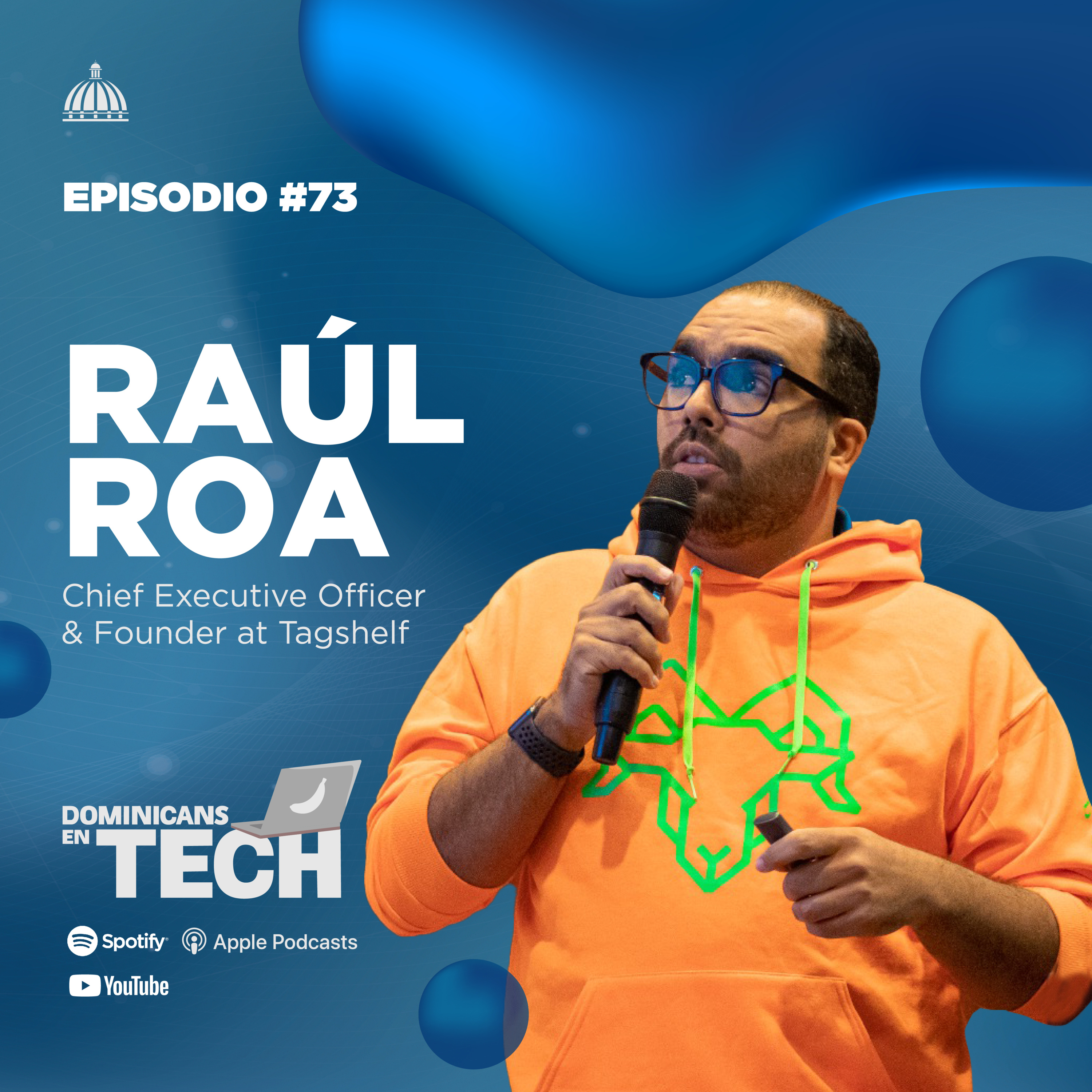 Episodio 73: Raúl Roa – Chief Technology Officer & Foundador de TagShelf