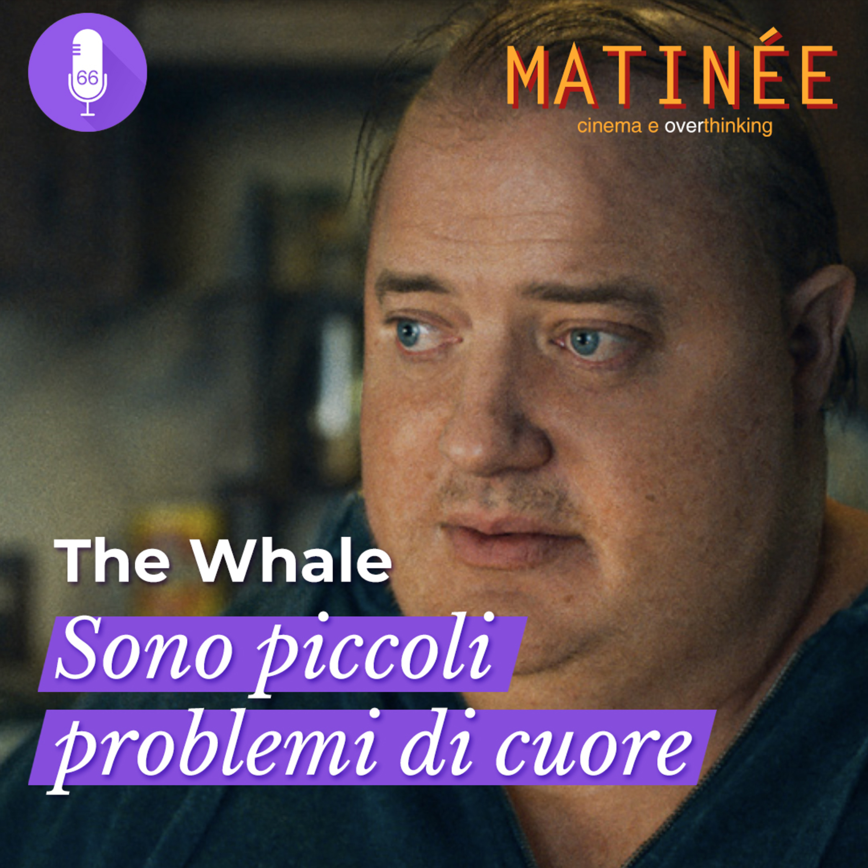 The Whale - Sono piccoli problemi di cuore | Episodio 66