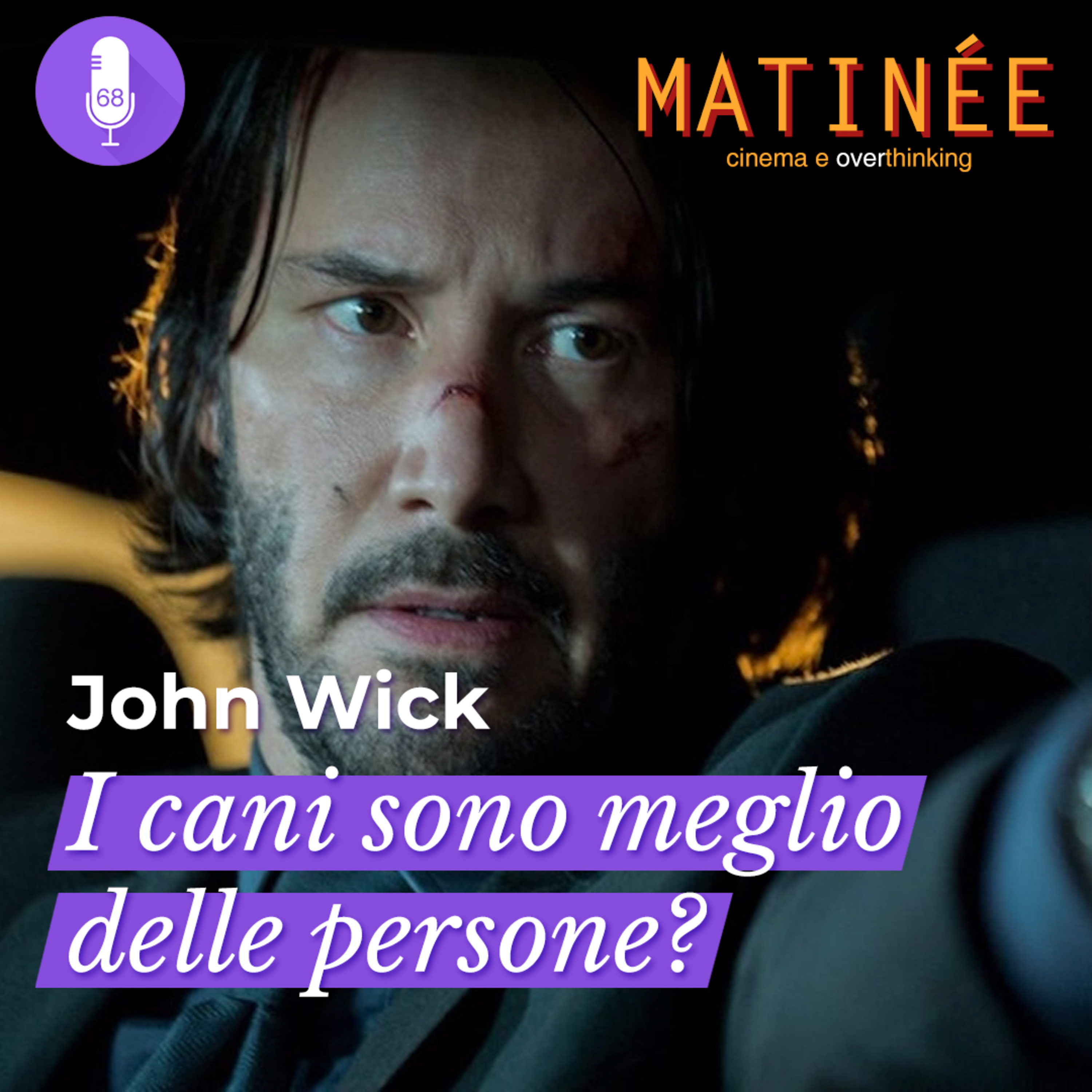 John Wick - I cani sono meglio delle persone? | Episodio 68