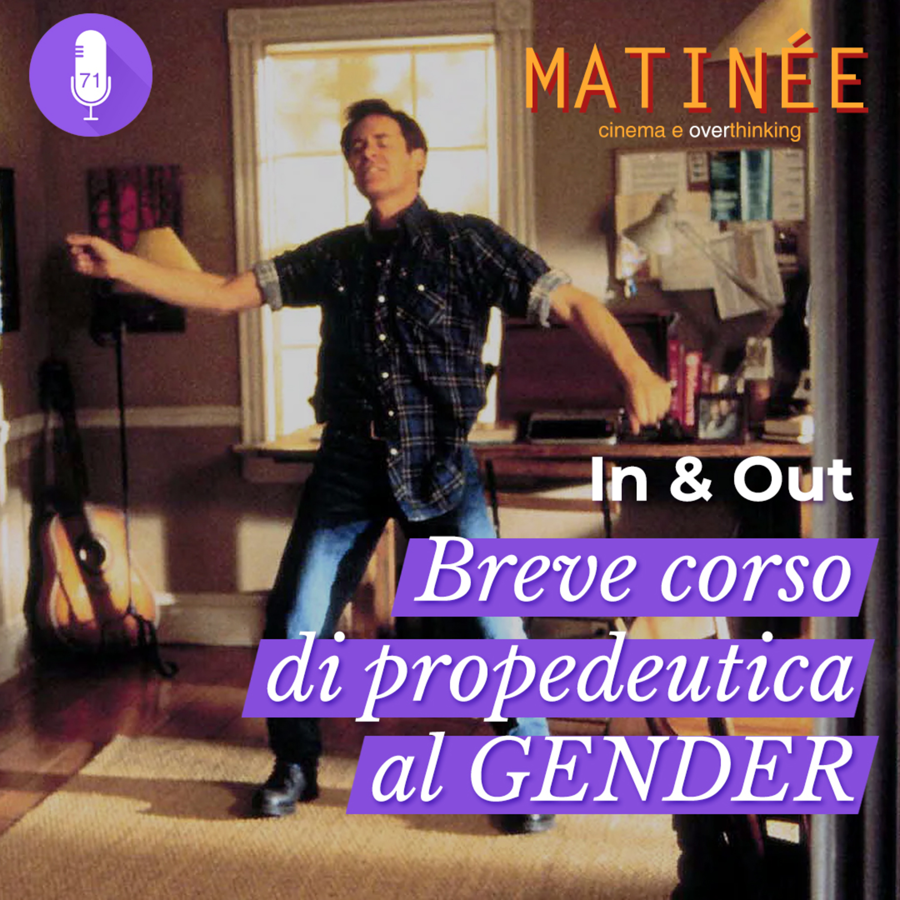 In & Out - Breve corso di propedeutica al GENDER | Episodio 71