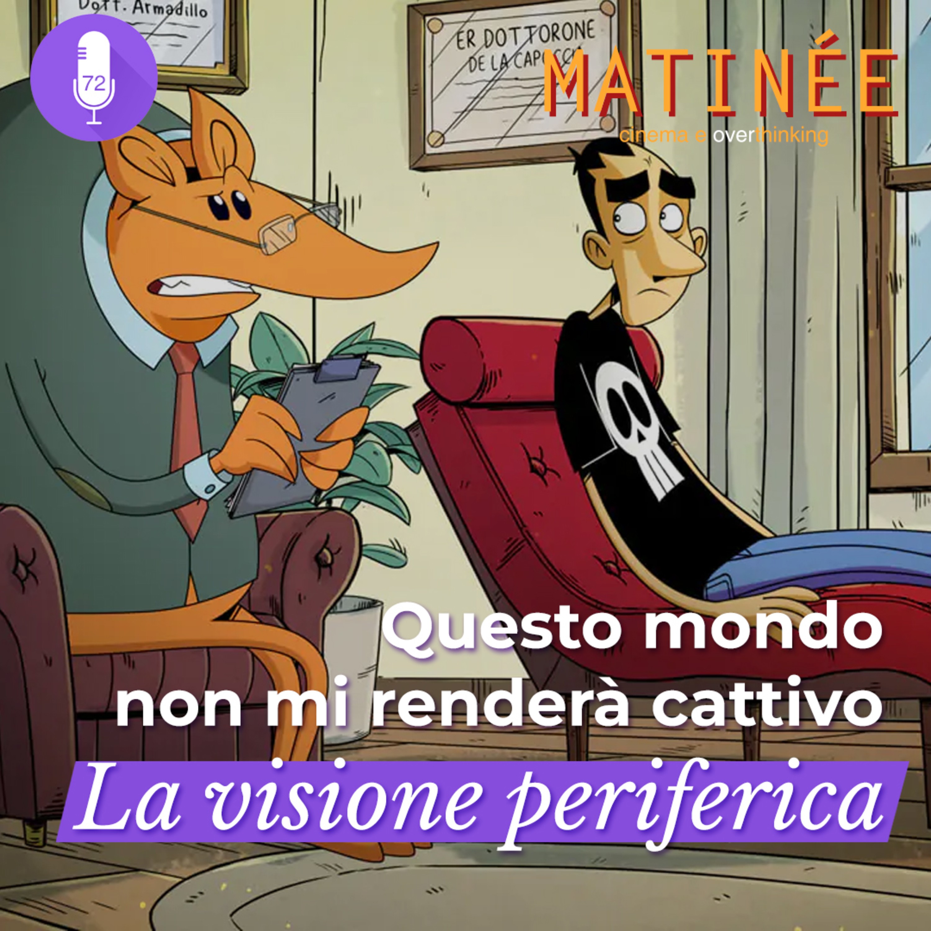 Questo mondo non mi renderà cattivo - La visione periferica | Episodio 72