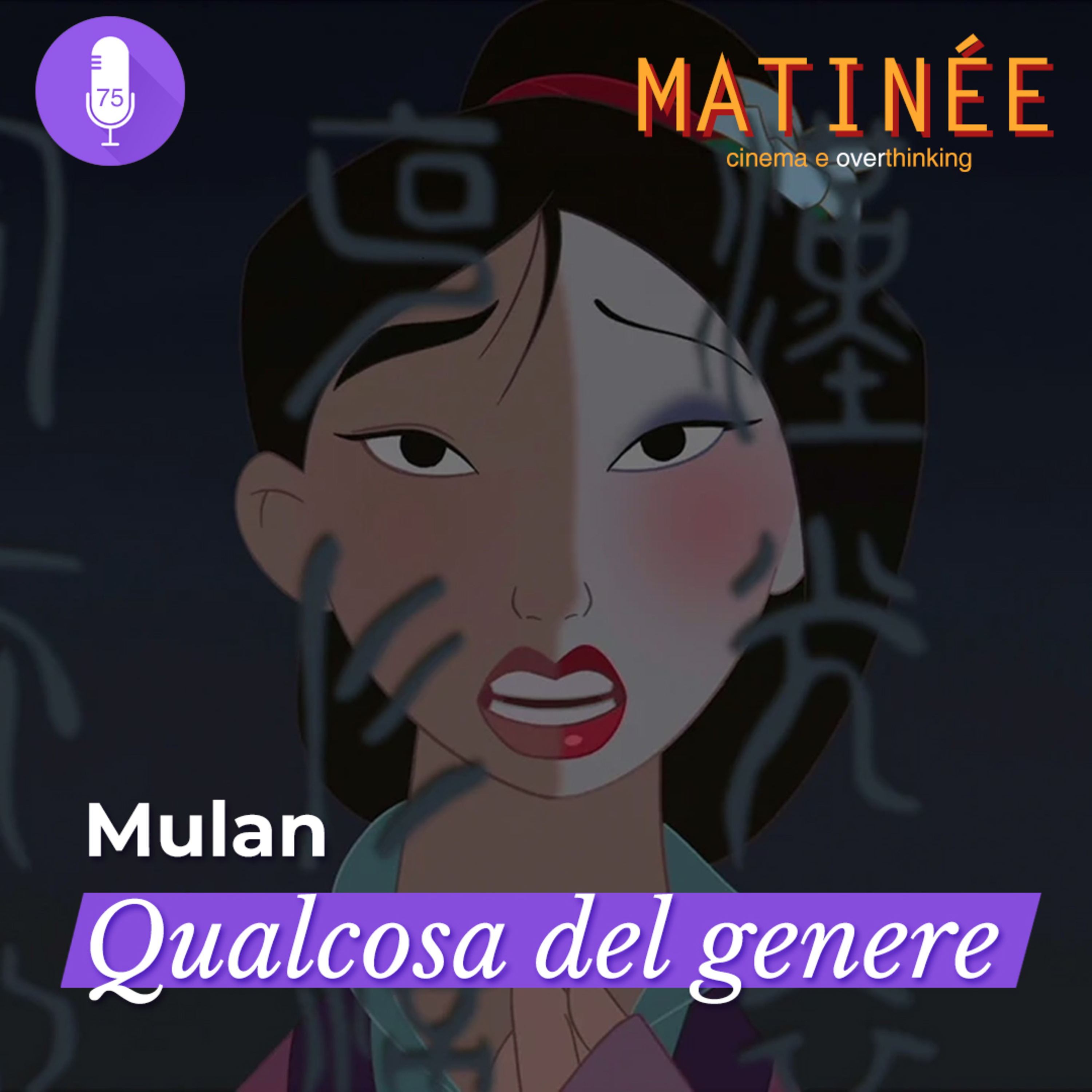 Mulan - Qualcosa del genere | Episodio 75