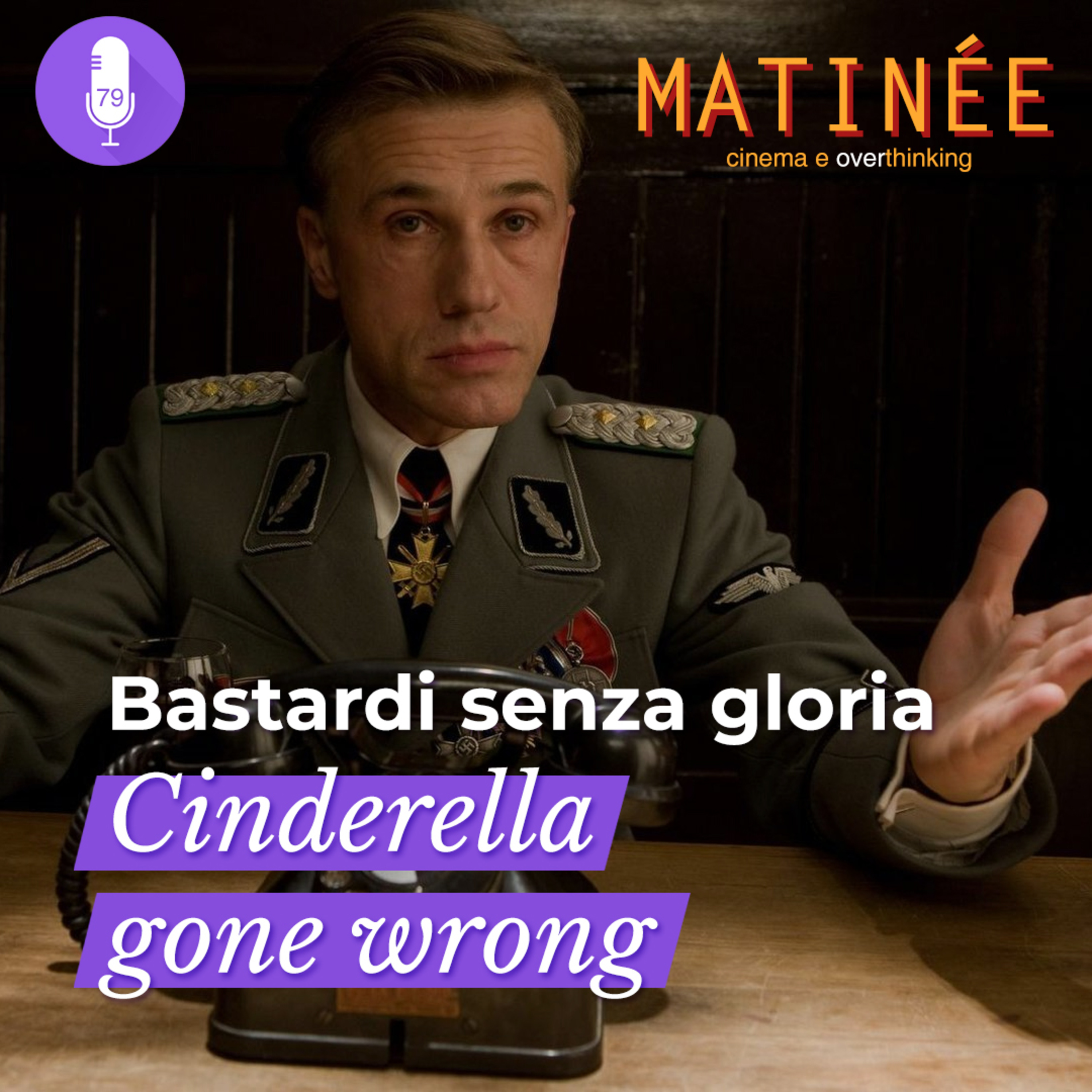 Bastardi senza gloria - Cinderella gone wrong | Episodio 79