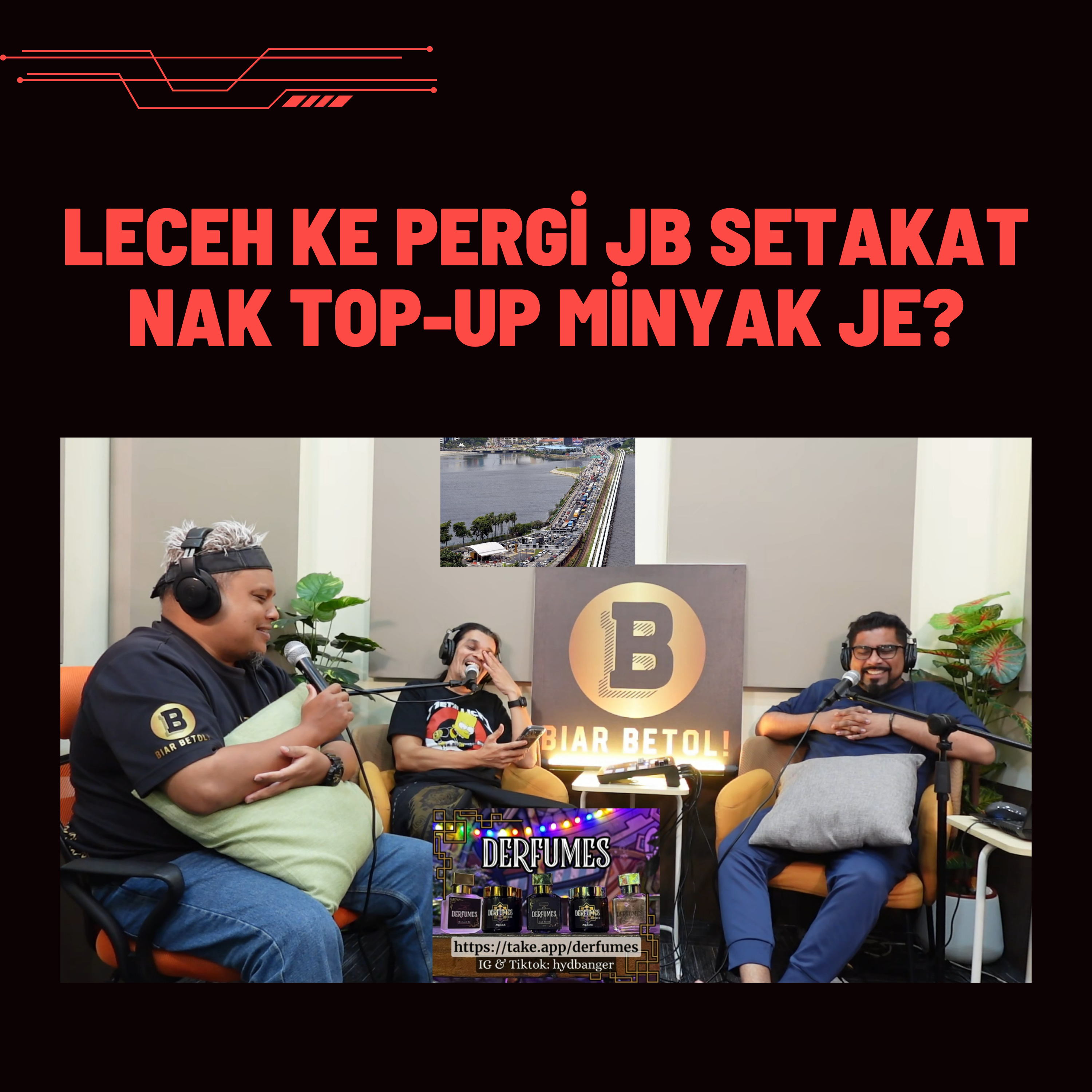 S1E577: Leceh ke pergi JB setakat nak top-up minyak je? episode artwork