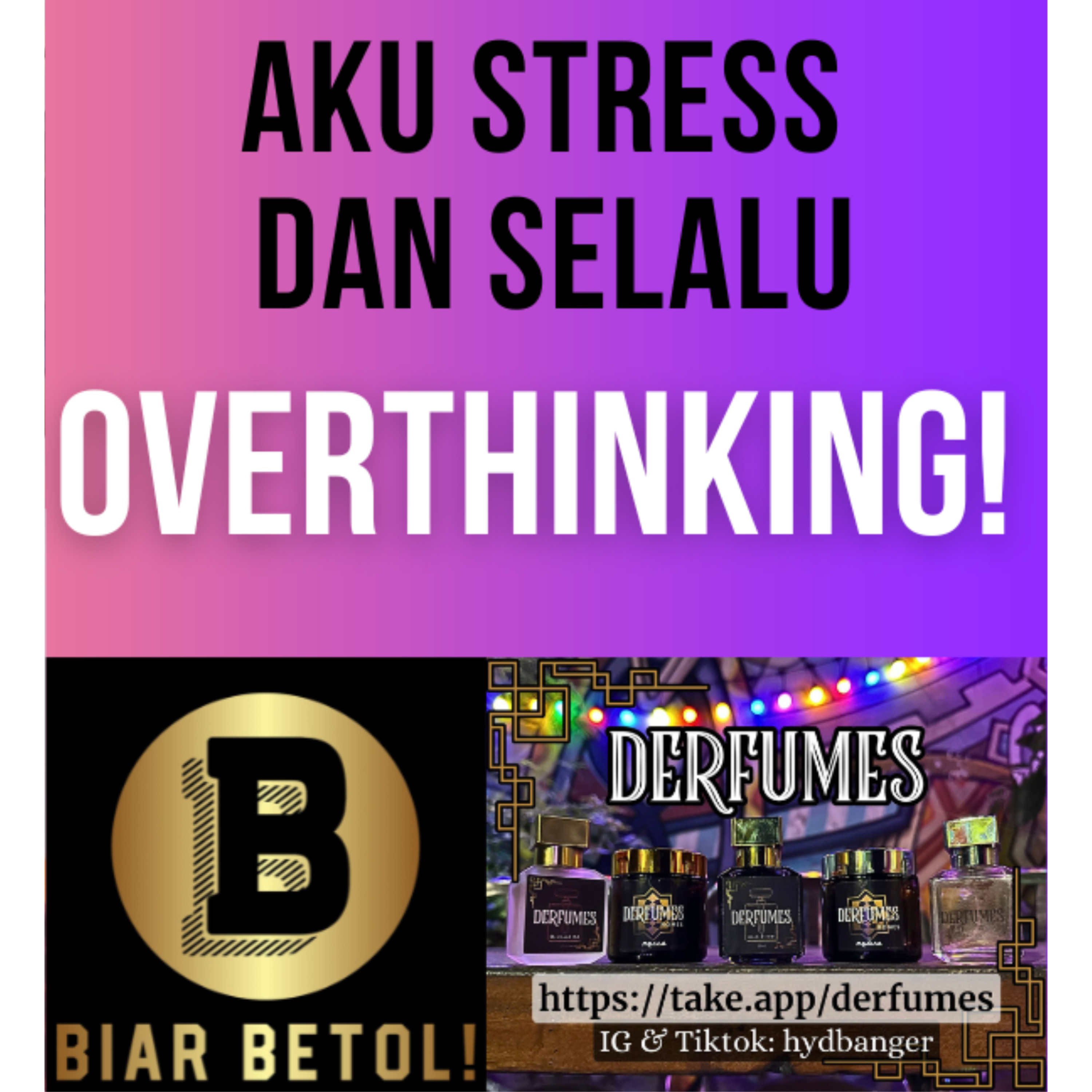S1E651: Aku stress dan selalu overthinking!