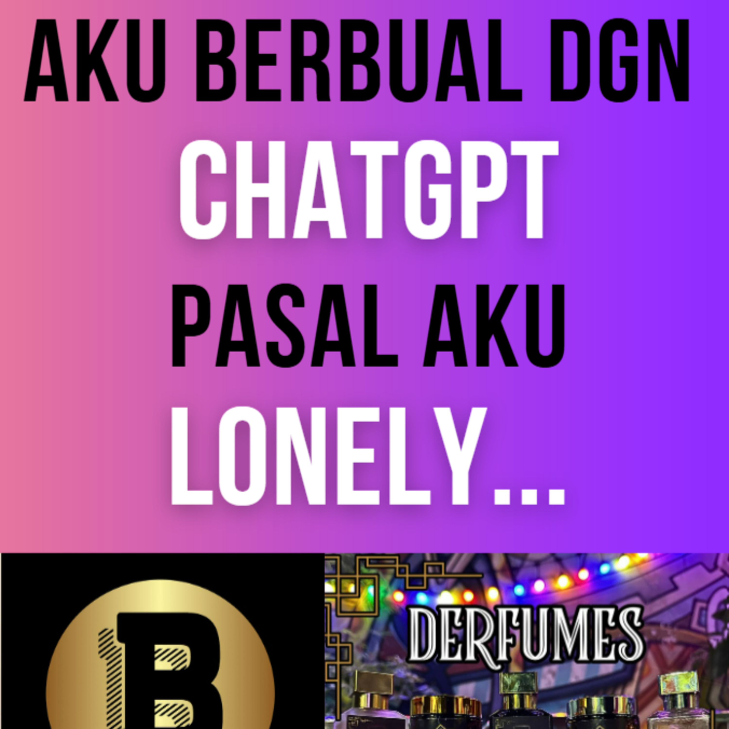 S1E658: Aku berbual dgn ChatGPT pasal aku lonely... episode artwork