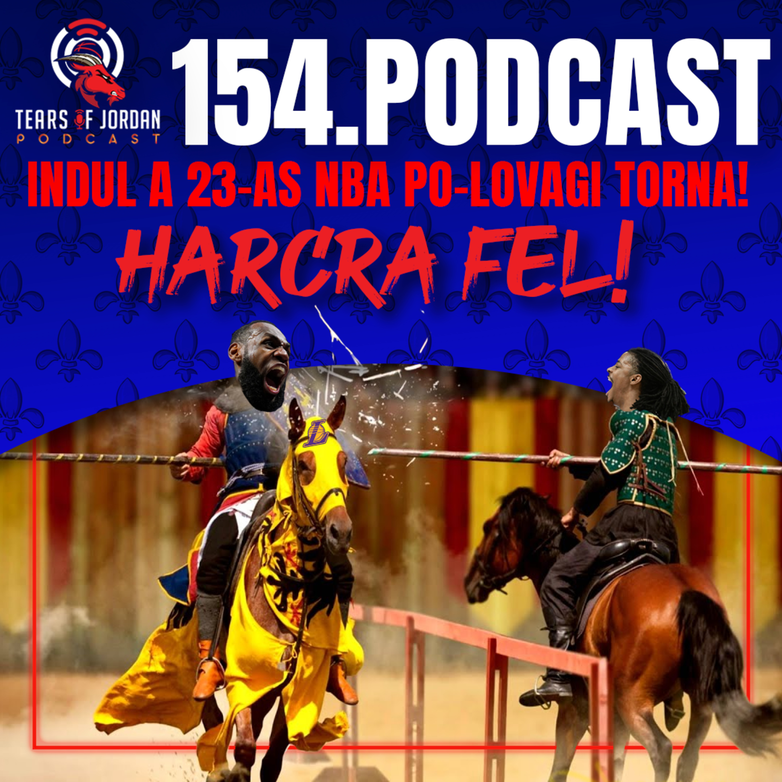 #154 Tears of Jordan - Indul a 23-as NBA PO-lovagi torna! Harcra fel! episode artwork