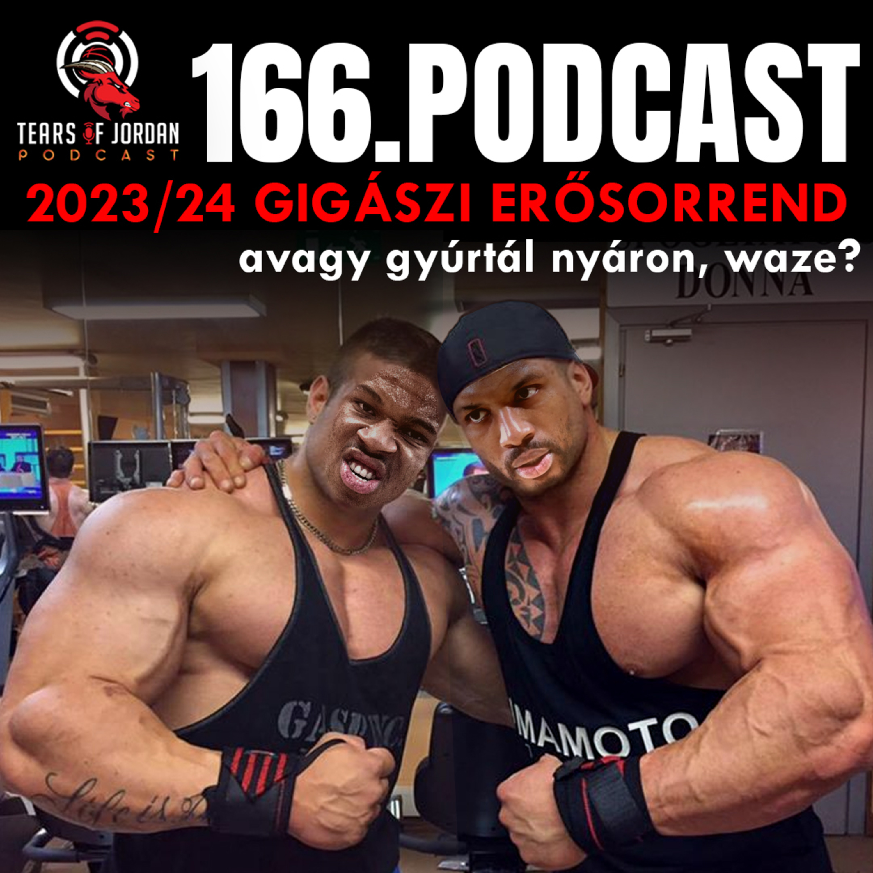 #166 Tears of Jordan – A gigászi erősorrend, avagy gyúrtál nyáron, vaze?