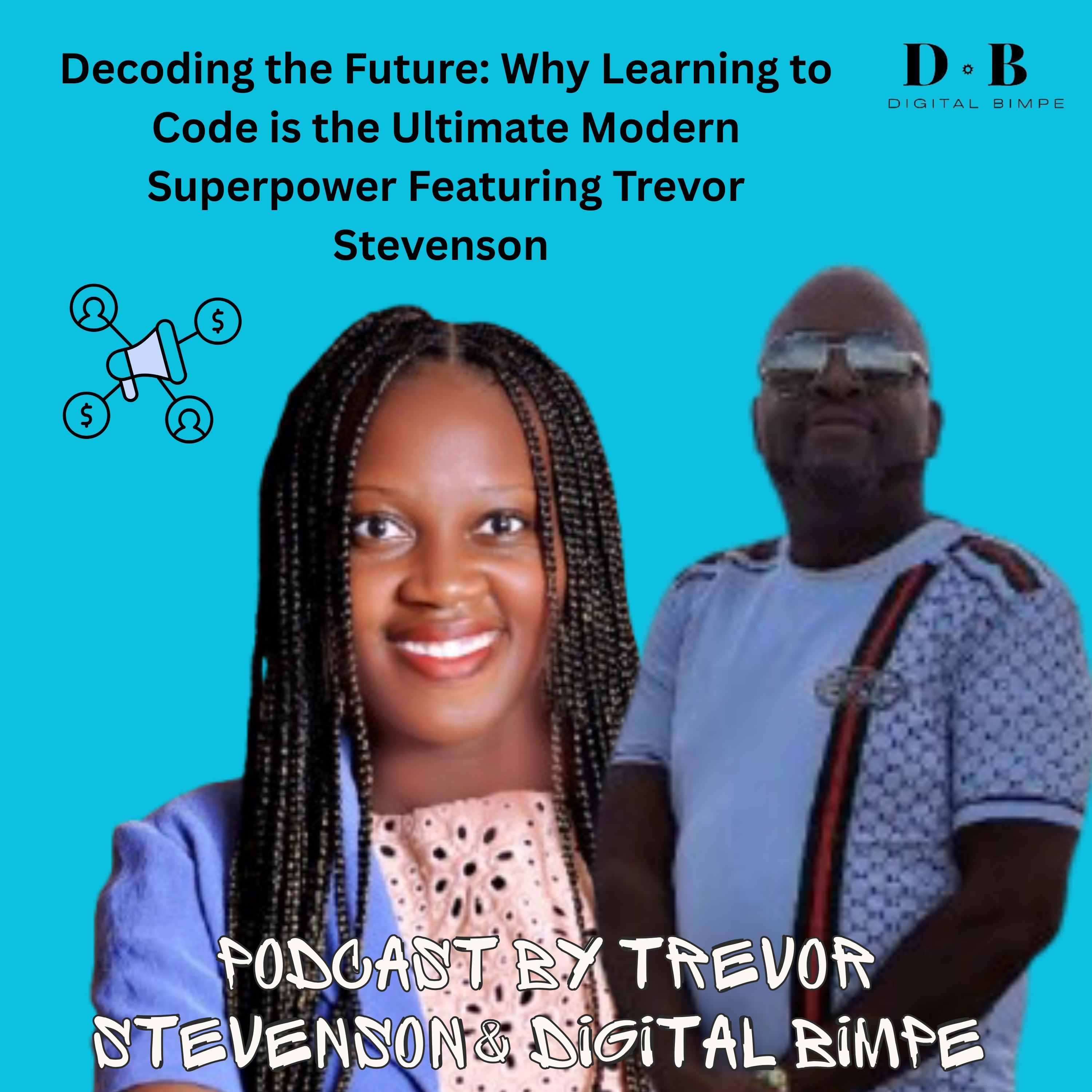 Decoding the Future: Why Learning to Code is the Ultimate Modern Superpower Featuring Trevor Stevenson  episode artwork