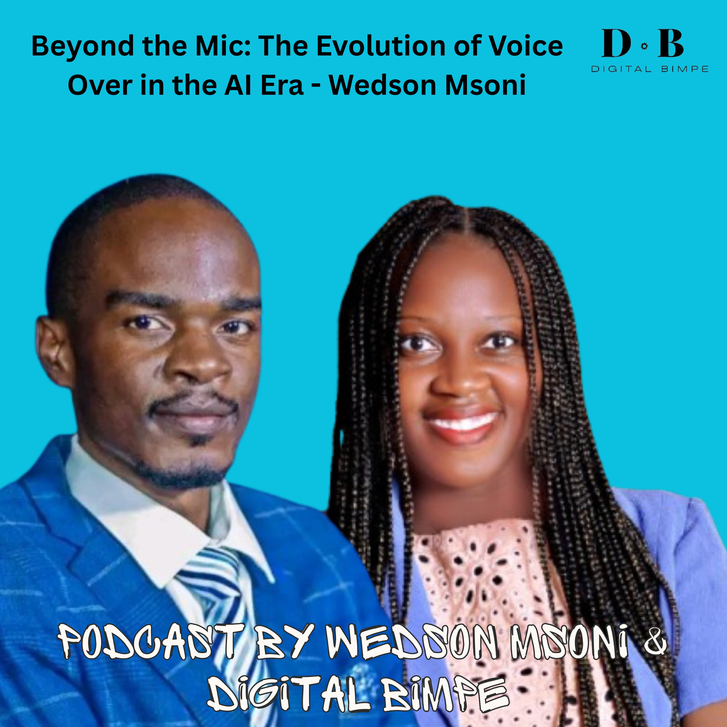 Beyond the Mic: The Evolution of Voice Over in the AI Era - Wedson Msoni episode artwork