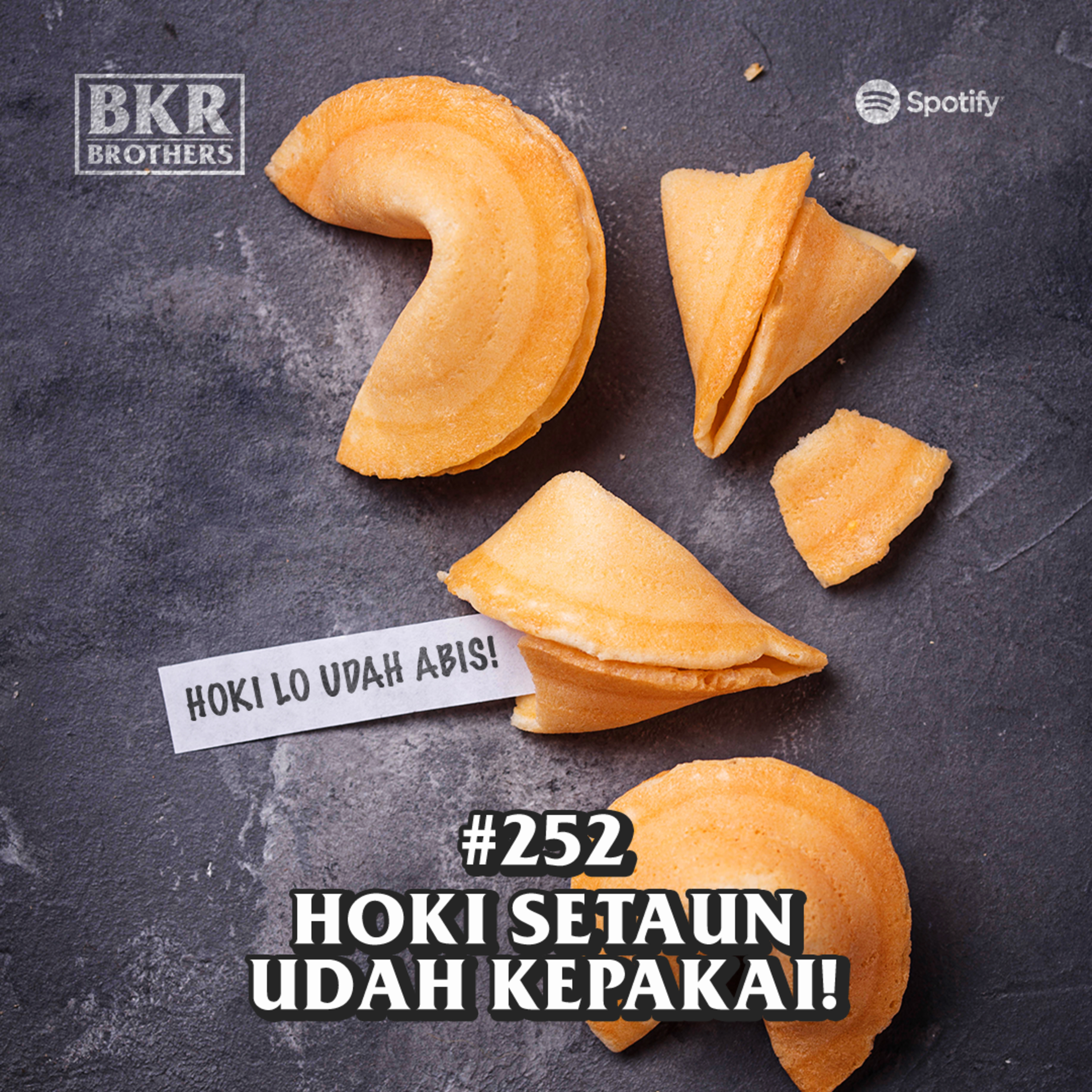 #252 Hoki Setaun Udah Kepakai