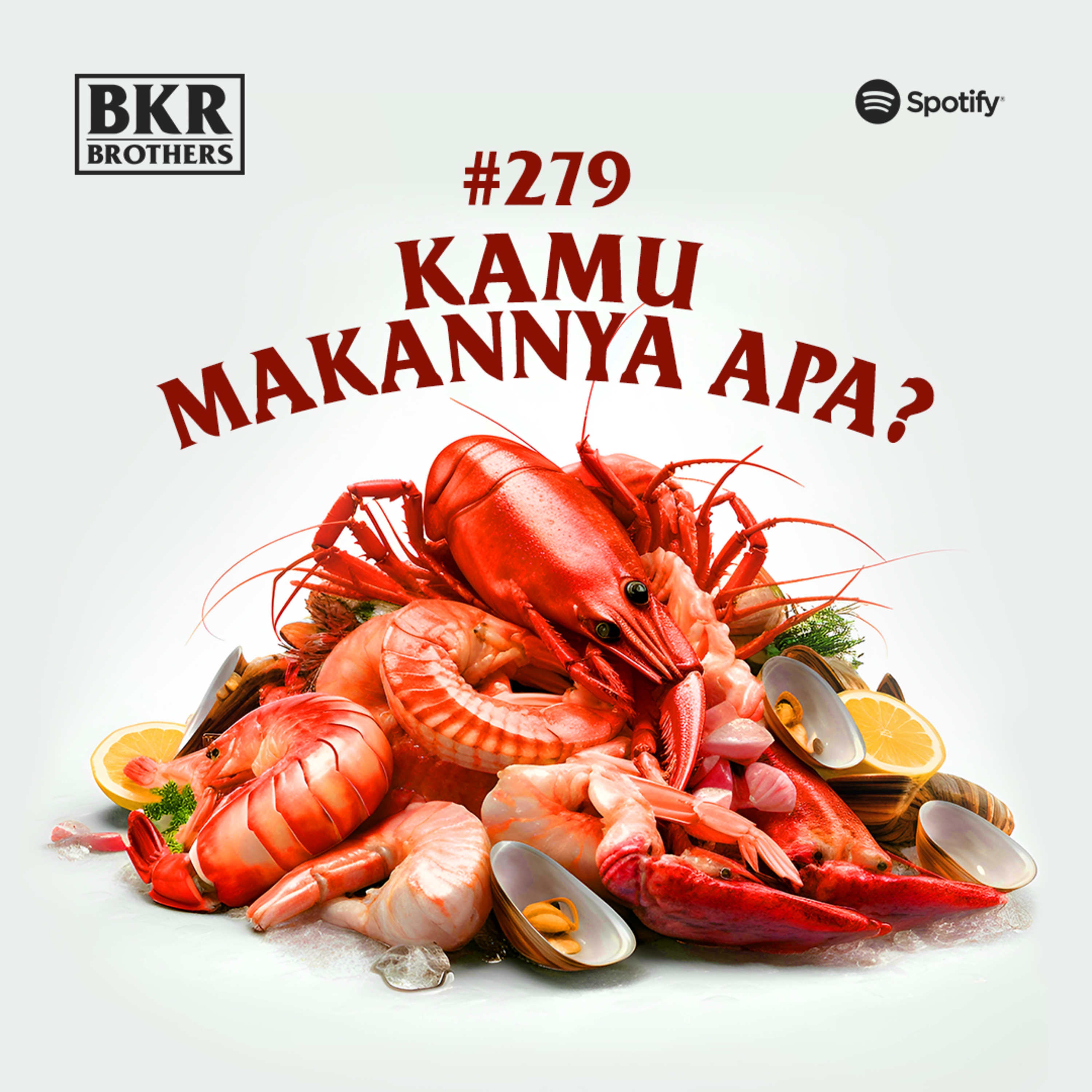 #279 Kamu Makannya Apa?