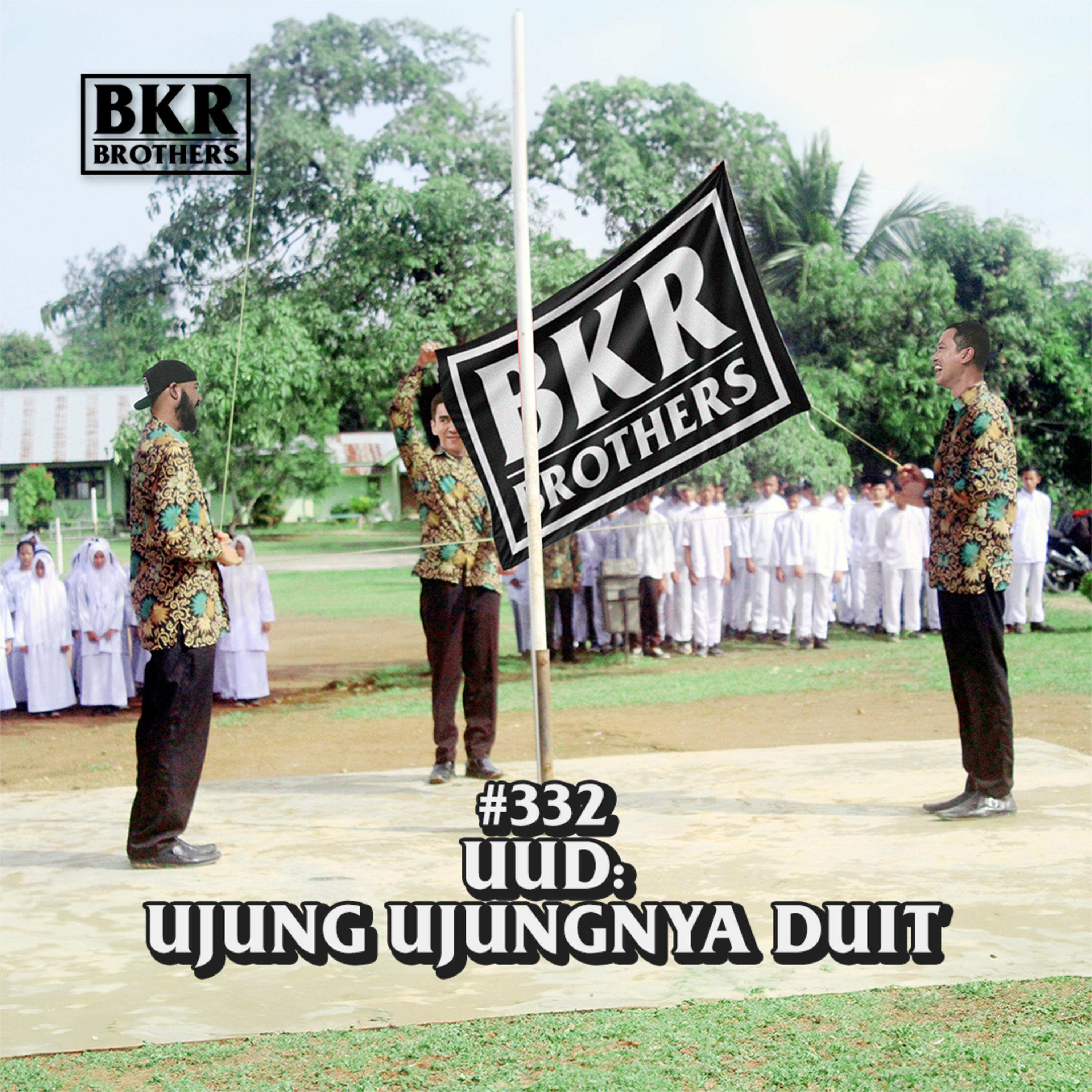 #332 UUD : Ujung Ujungnya Duit