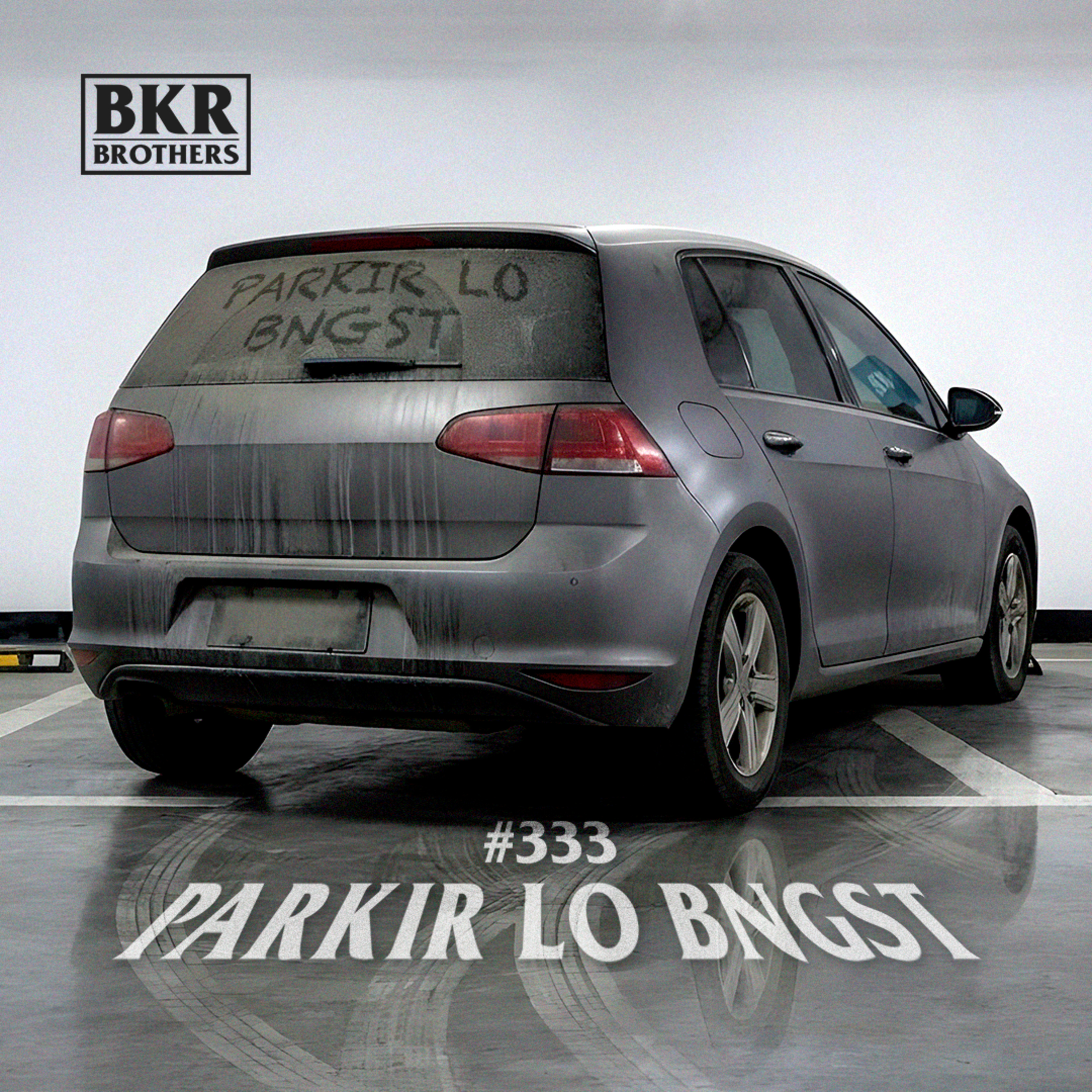 #333 Parkir Lo Bngst