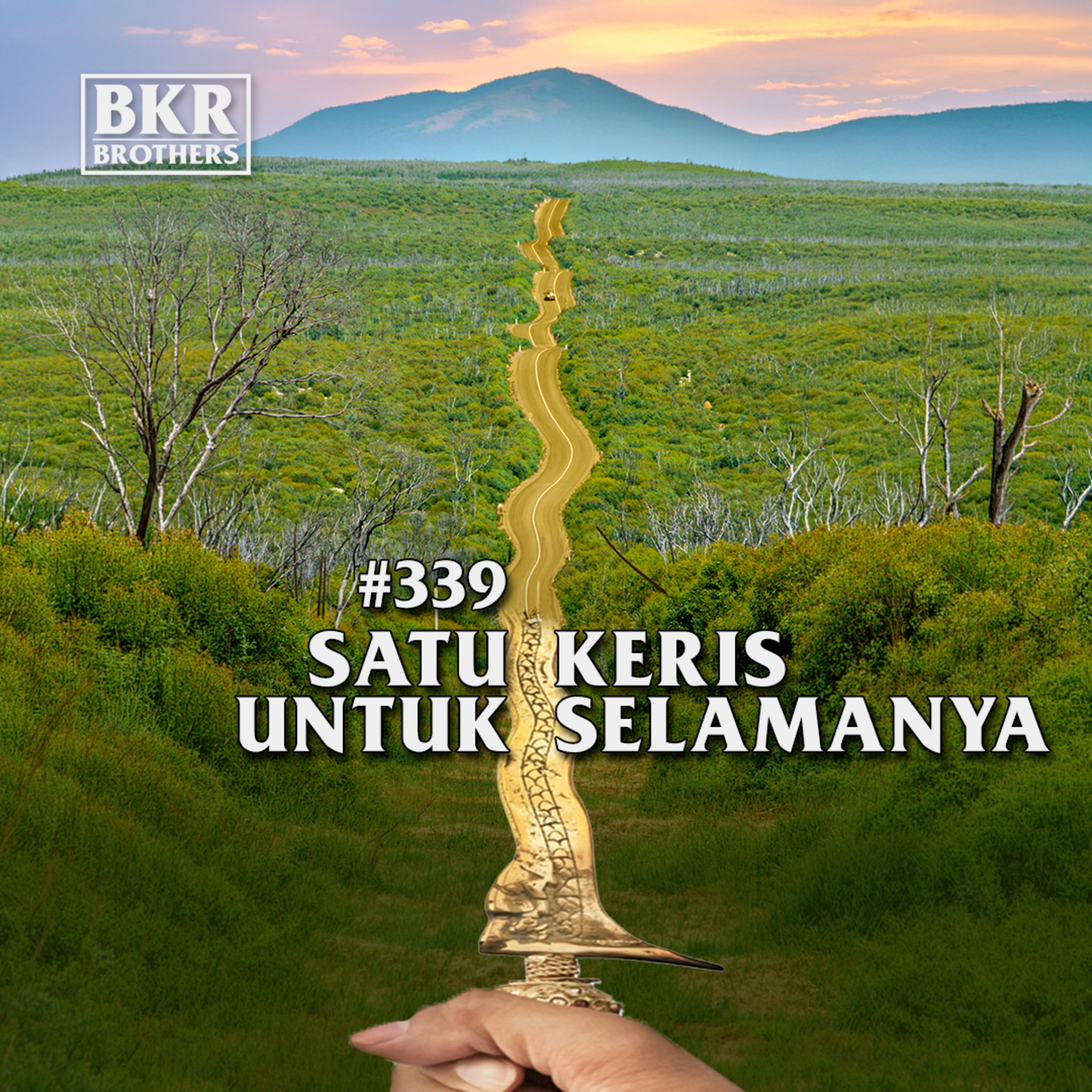 #338 Satu Keris Untuk Selamanya
