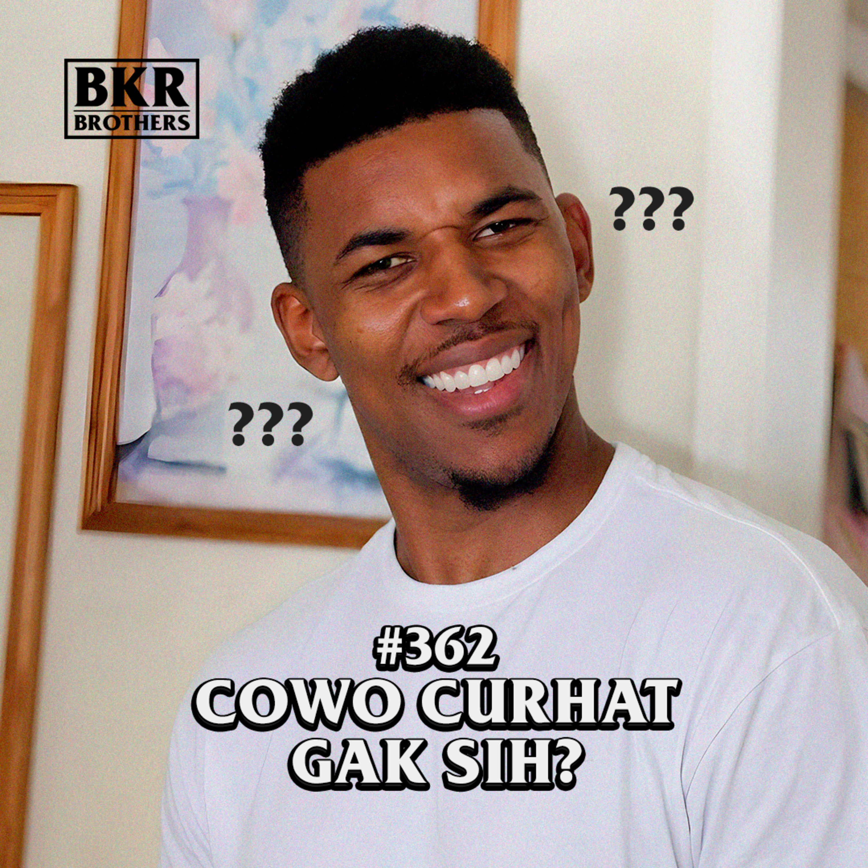 #362 Cowo Curhat Gak Sih? episode artwork