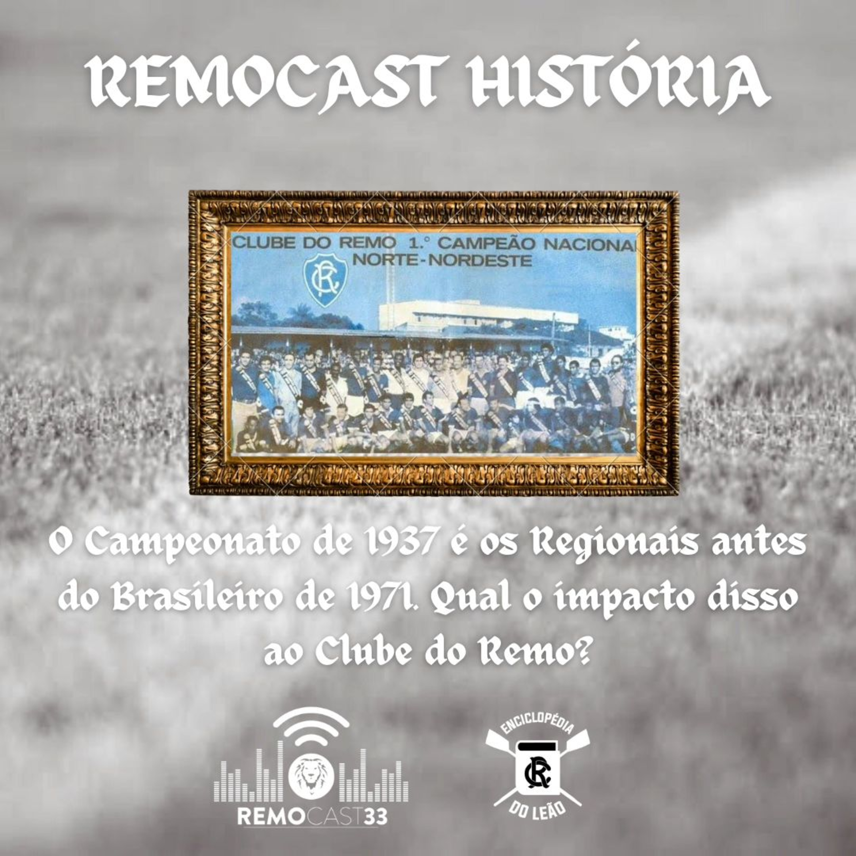 Remocast História - Tricampeonato do Norte e o impacto dos Torneios Regionais episode artwork