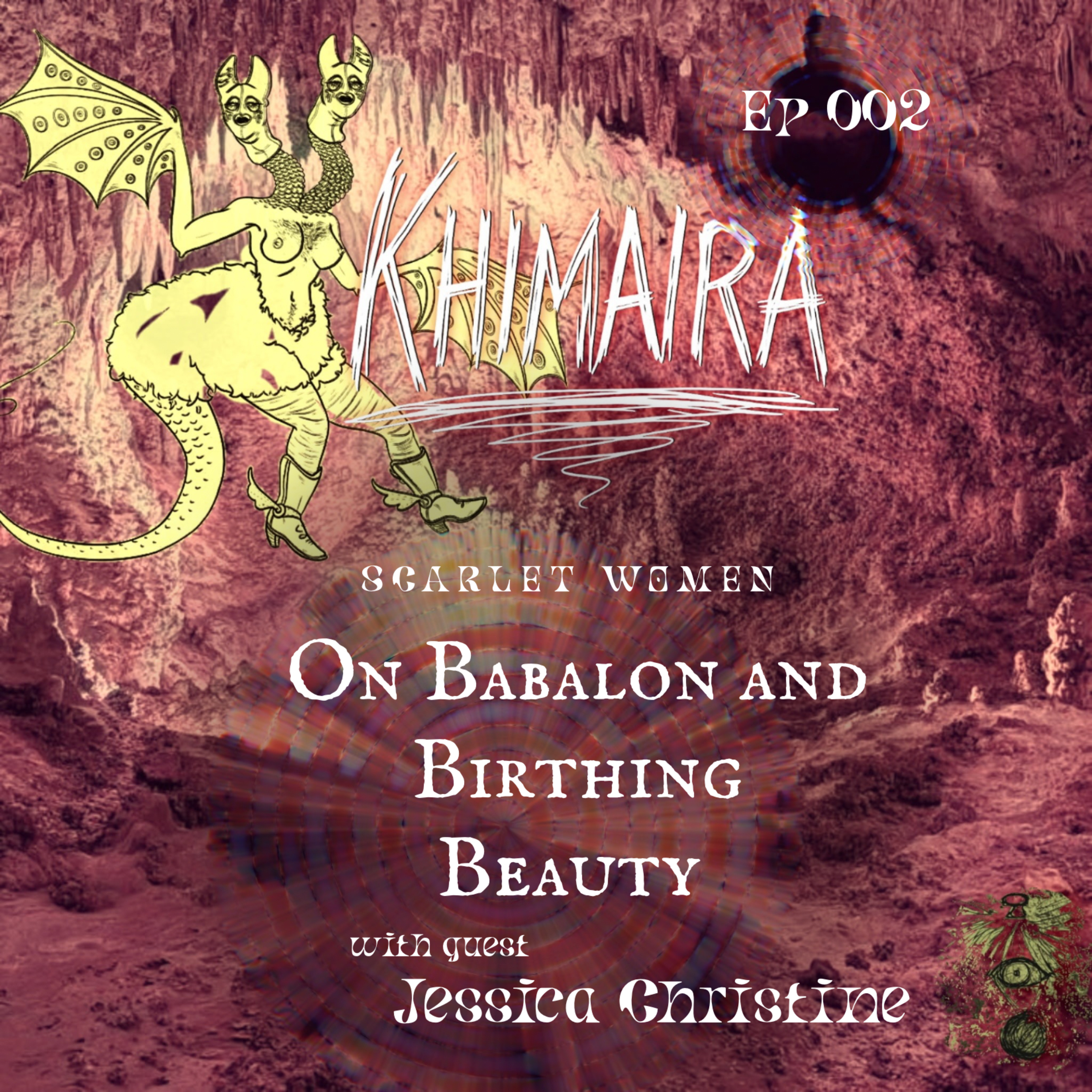 Scarlet Women - On Babalon and Birthing Beauty with guest Jessica Christine