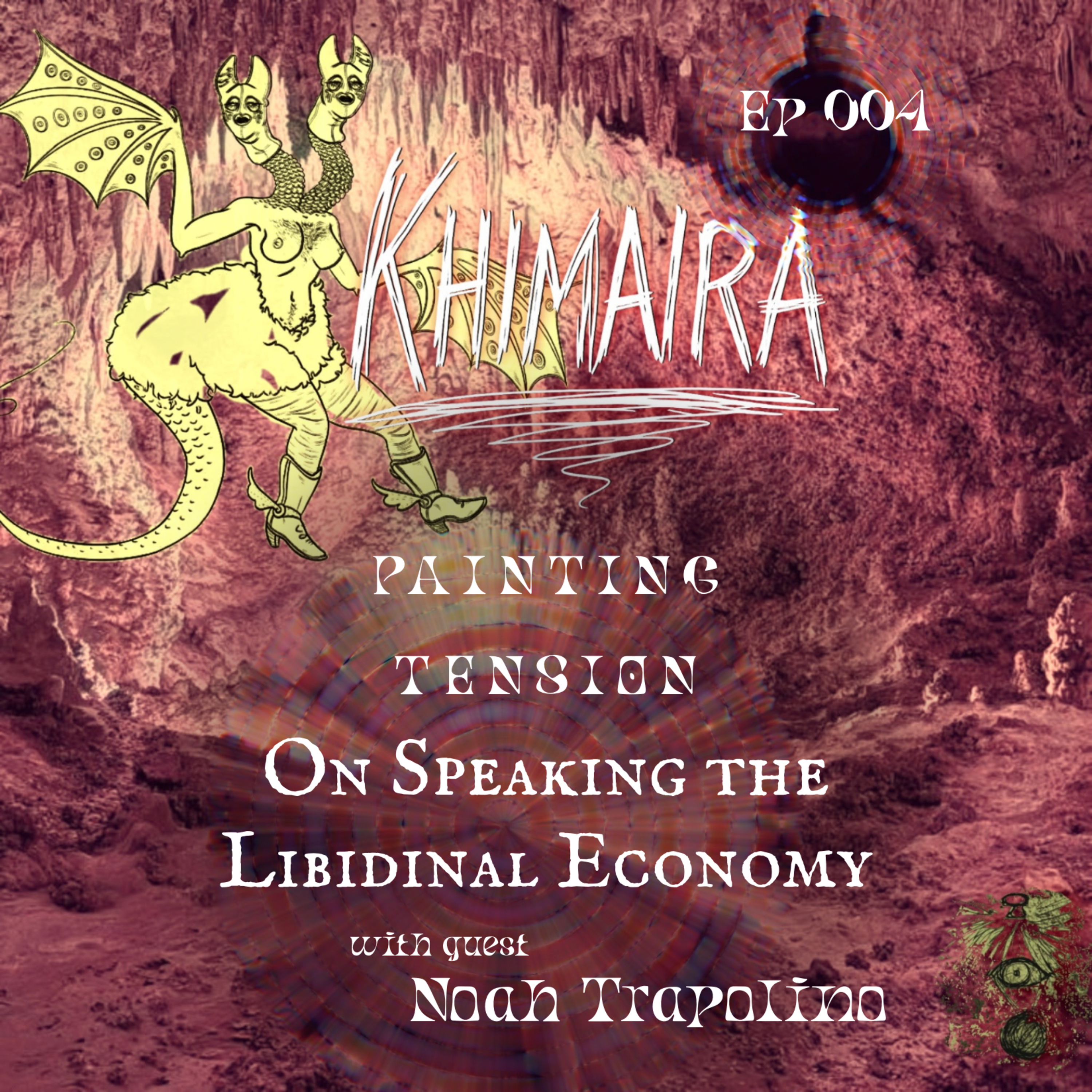 Painting Tensions - On Speaking the Libidinal Economy with guest Noah Trapolino