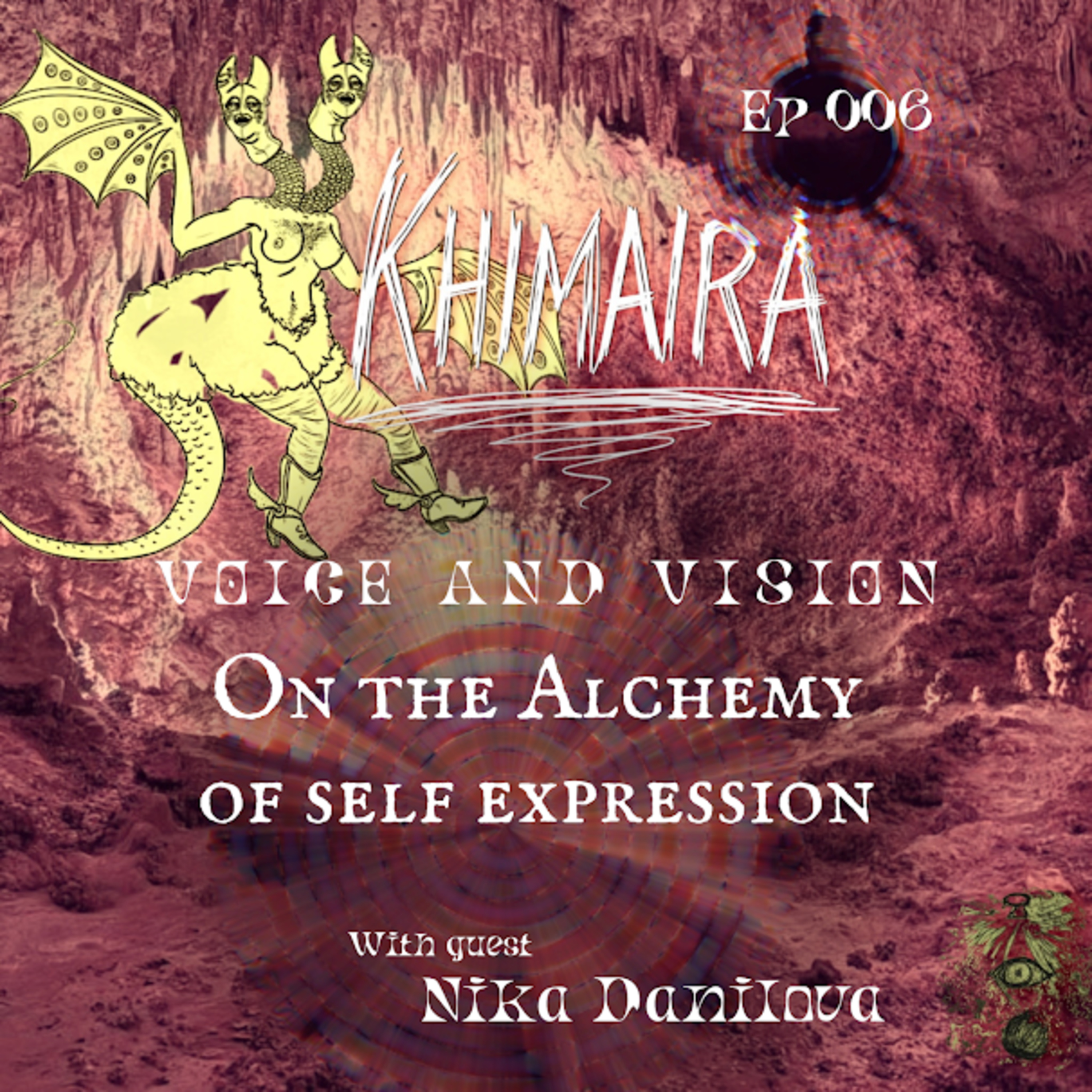 Voice and Vision - On The Alchemy of Self Expression with guest Nika Danilova