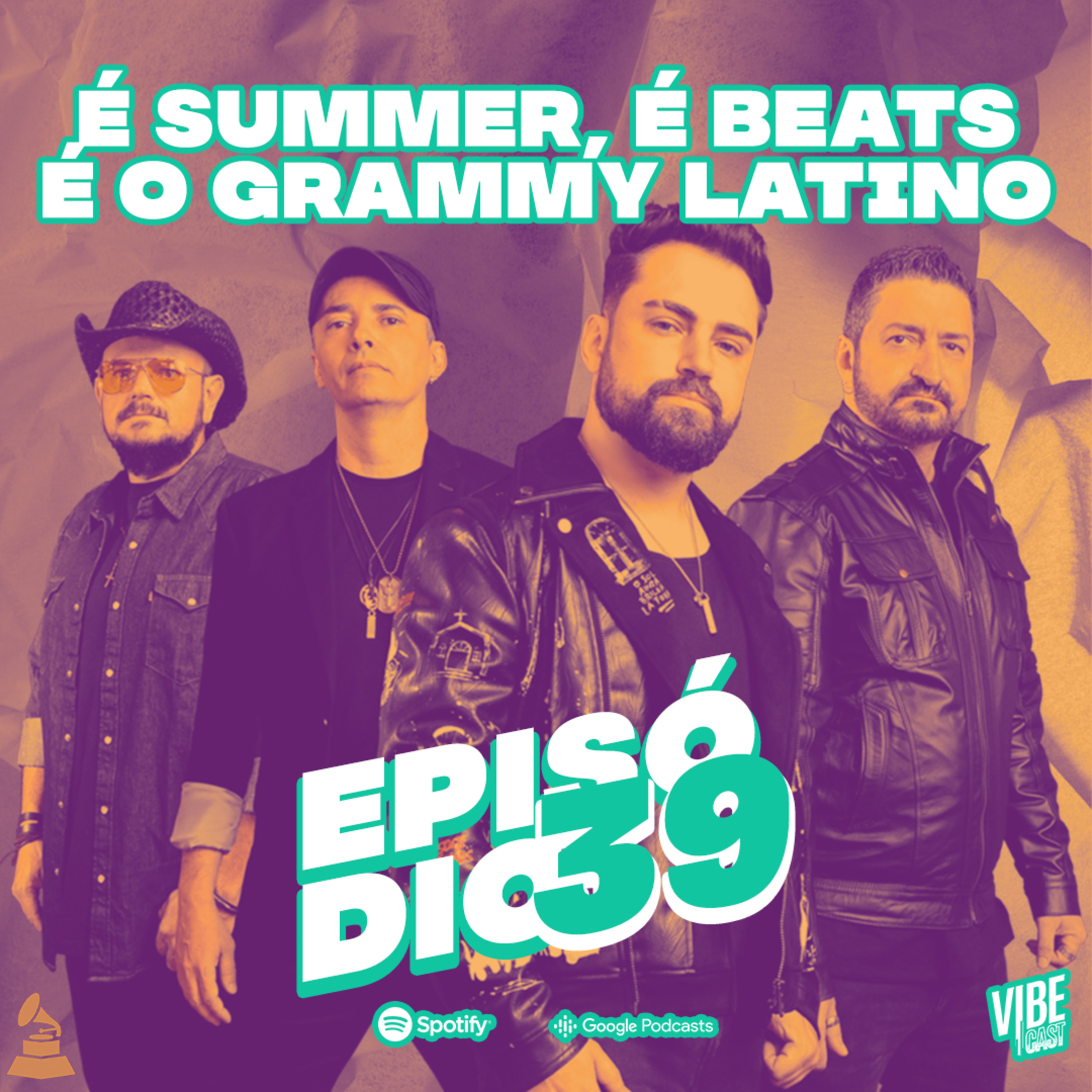 Vibecast 39 - É SUMMER, É BEATS, É O GRAMMY LATINO