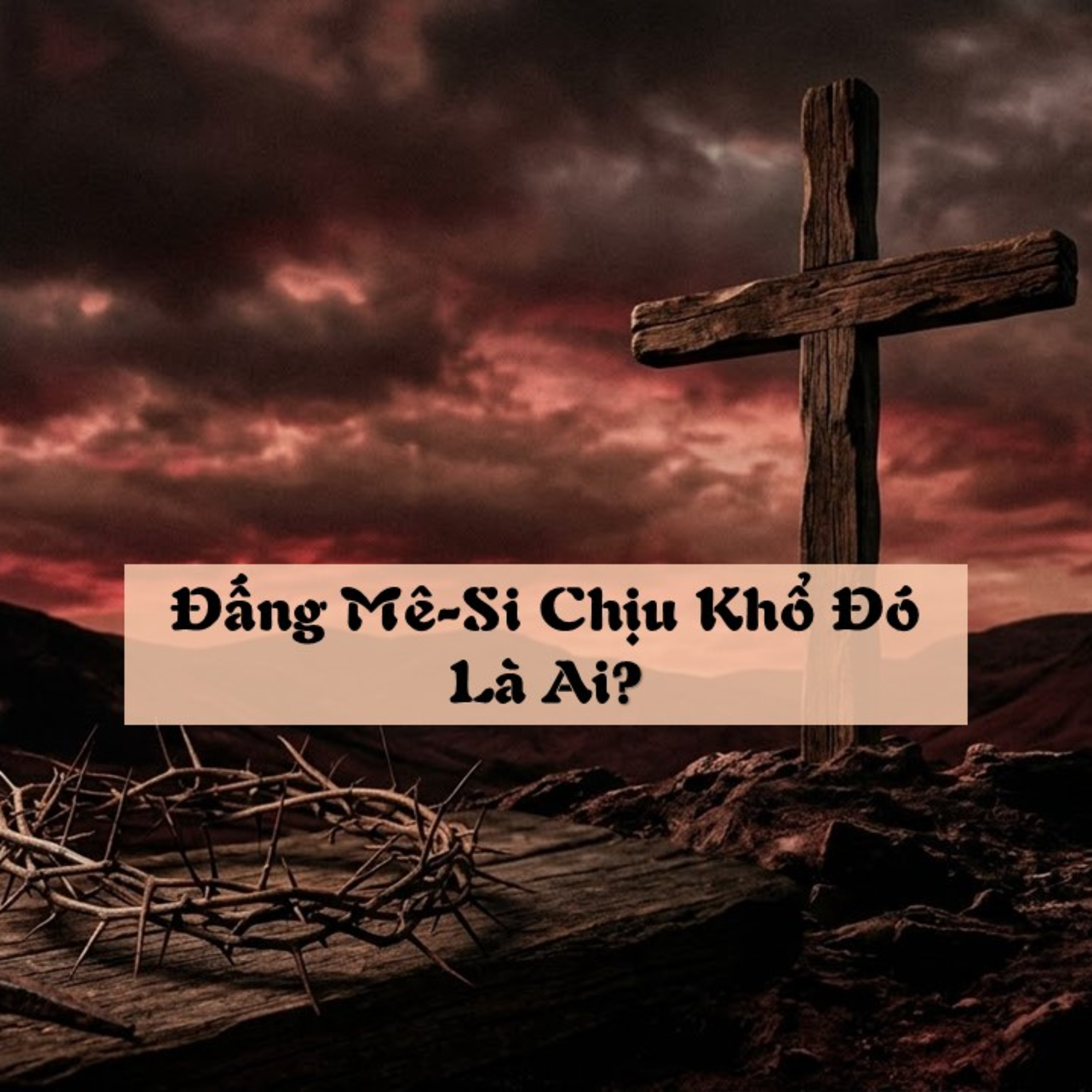 Đấng Mê-Si Chịu Khổ Đó Là Ai? episode artwork