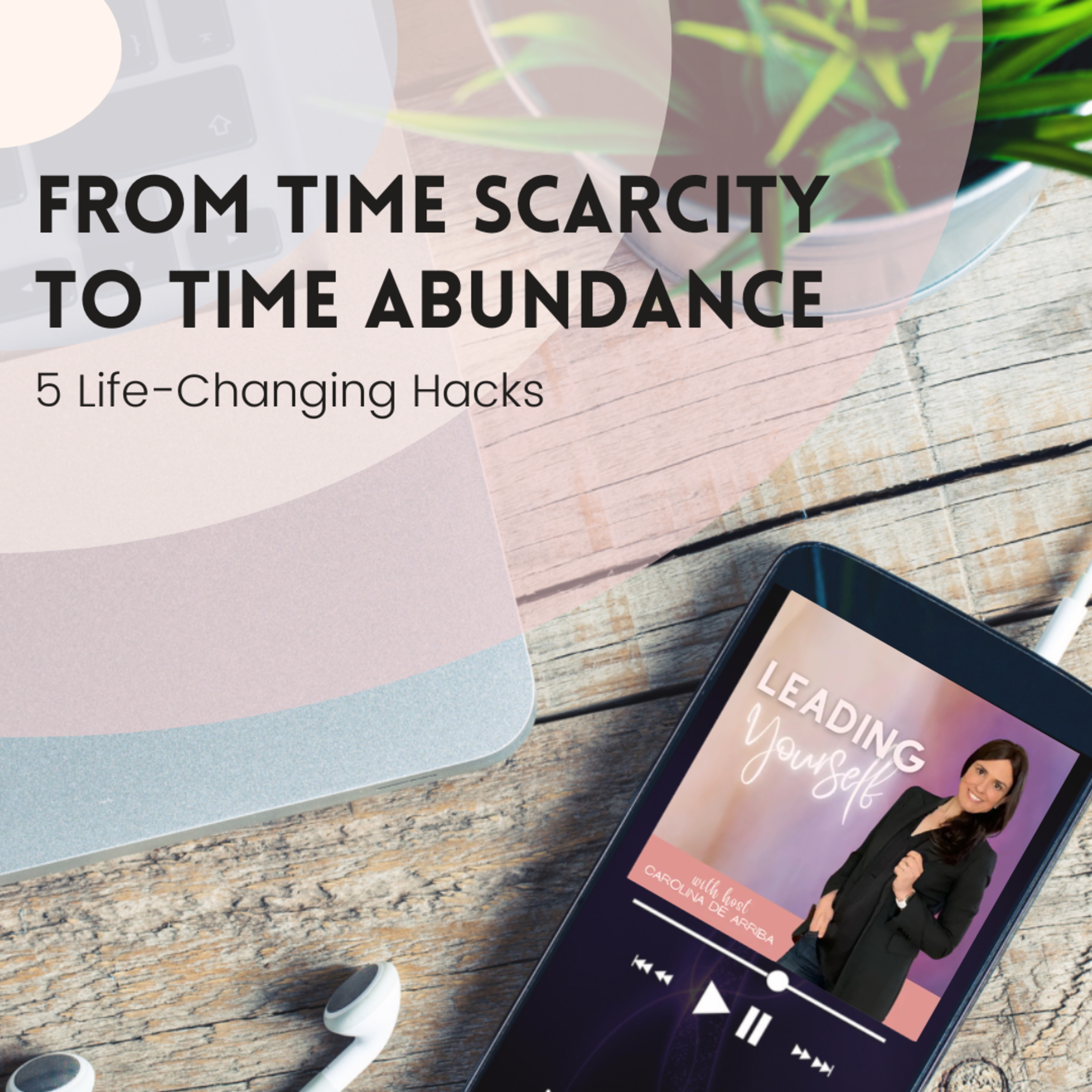 319: From time Scarcity to Time Abundance - 5 Life-Changing Hacks episode artwork