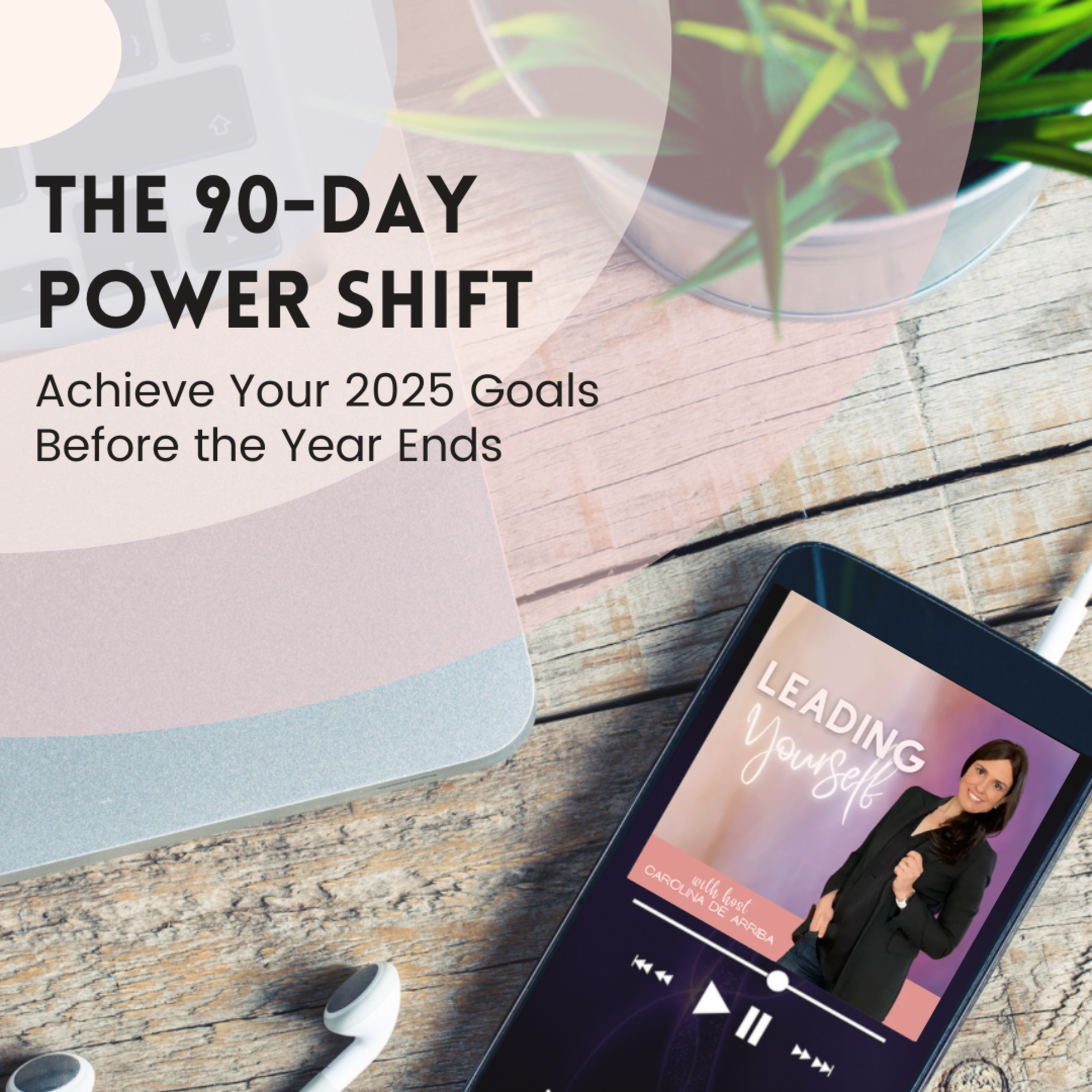 321: The 90-Day Power Shift: Achieve Your 2025 Goals Before the Year Ends episode artwork