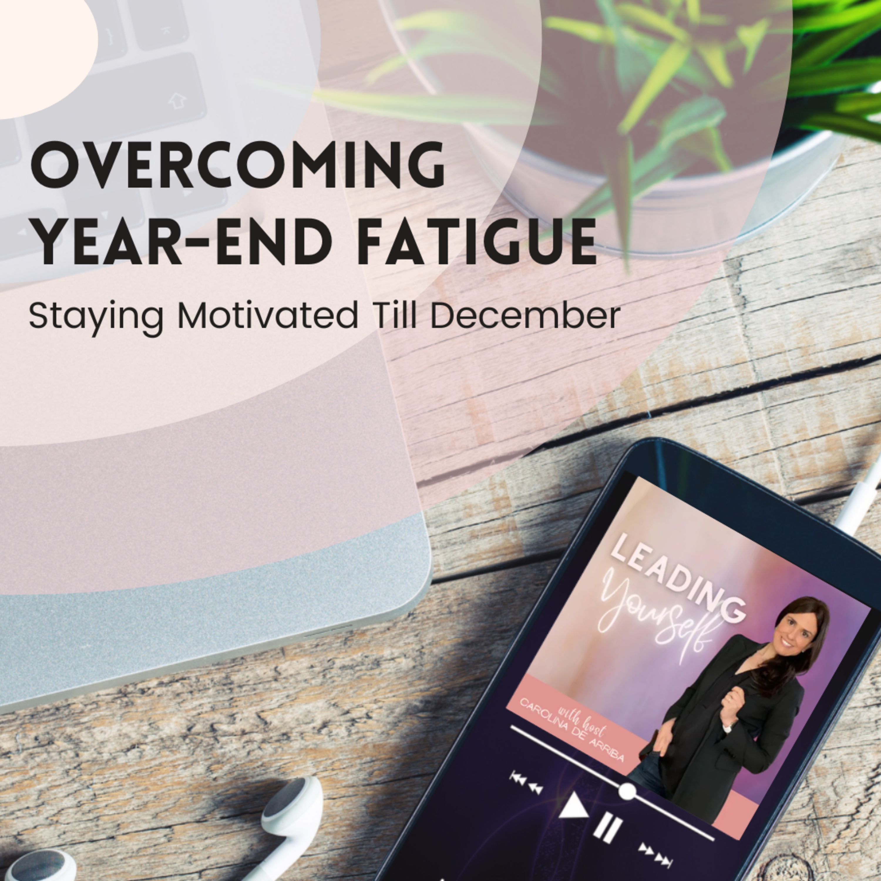 322: Overcoming Year-End Fatigue & Staying Motivated Till December episode artwork