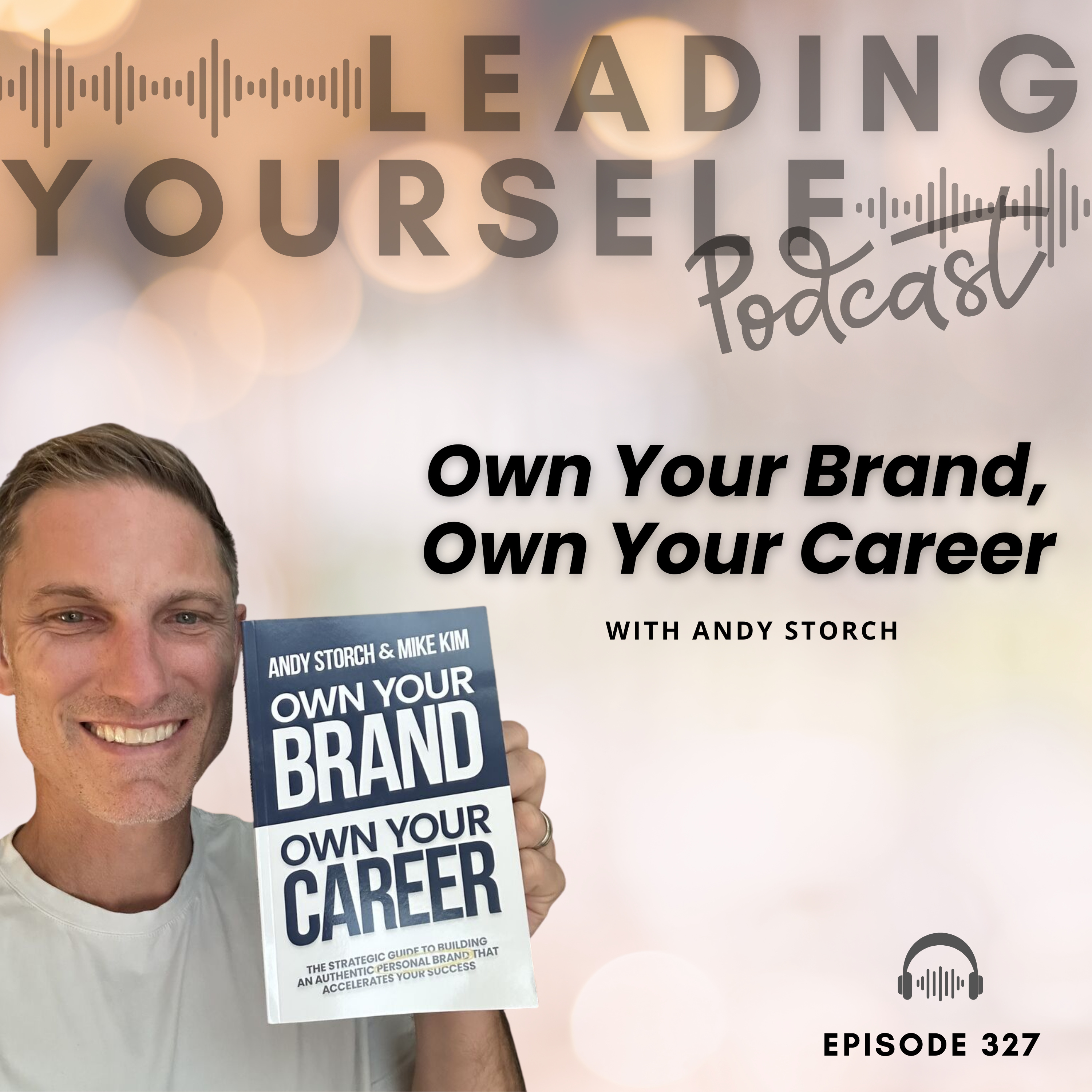 327: Own your Brand, Own your Career with Andy Storch episode artwork