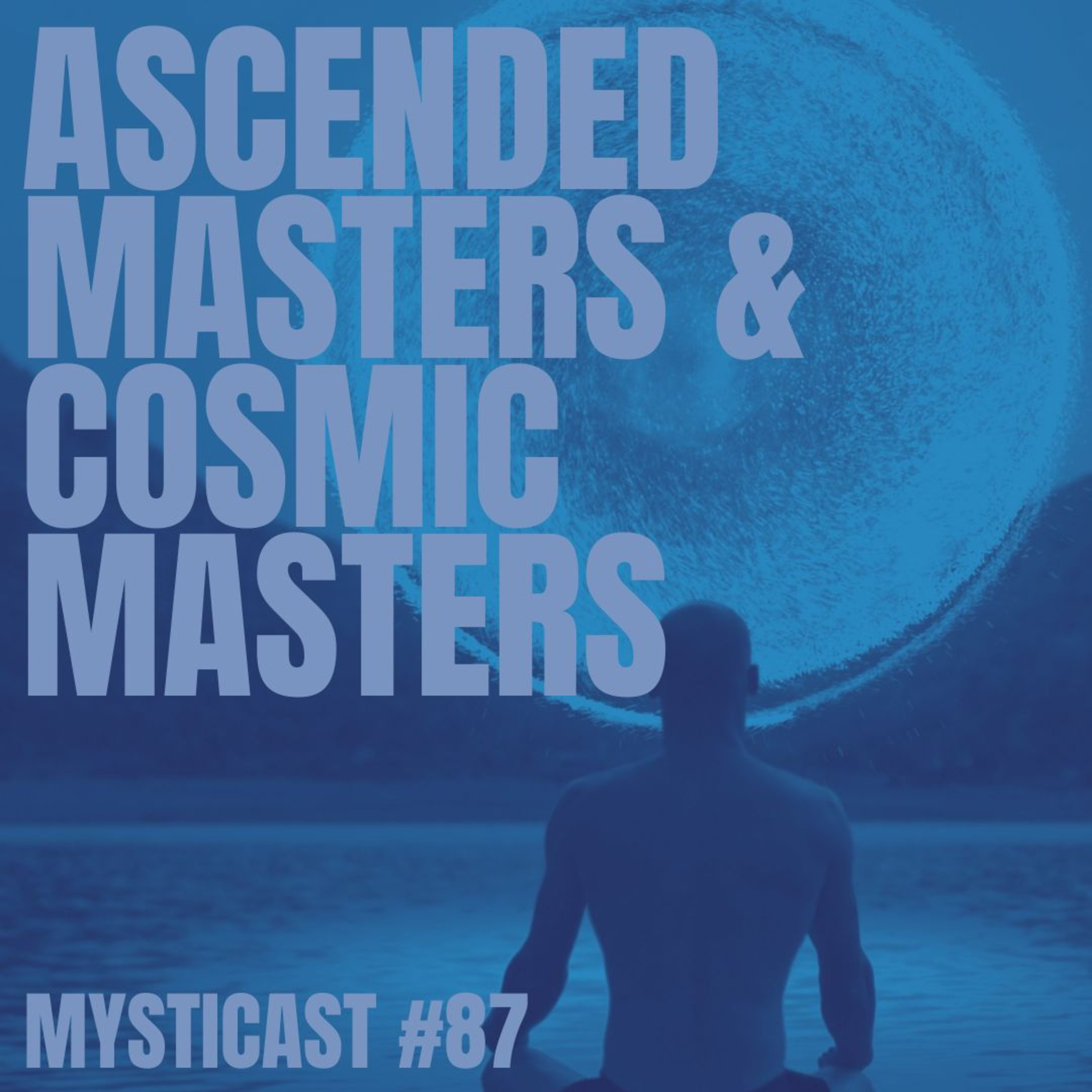 MASTERS, ASCENDED MASTERS & COSMIC MASTERS Who are they and what is their ‘job’ remit? With Ryder Lee