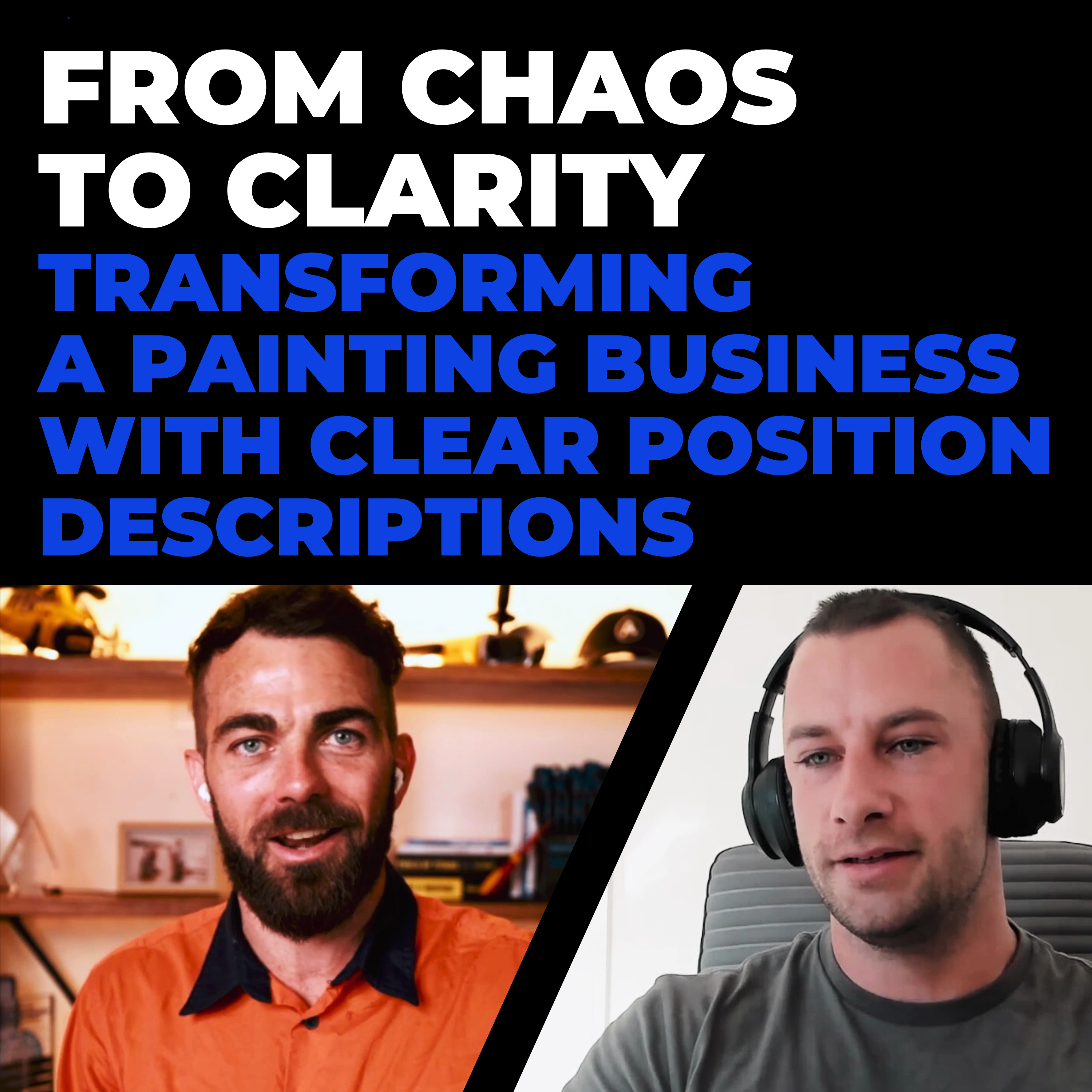 From Chaos to Clarity: Transforming a Painting Business with Clear Position Descriptions | Luke Ellison | Westhill Painting