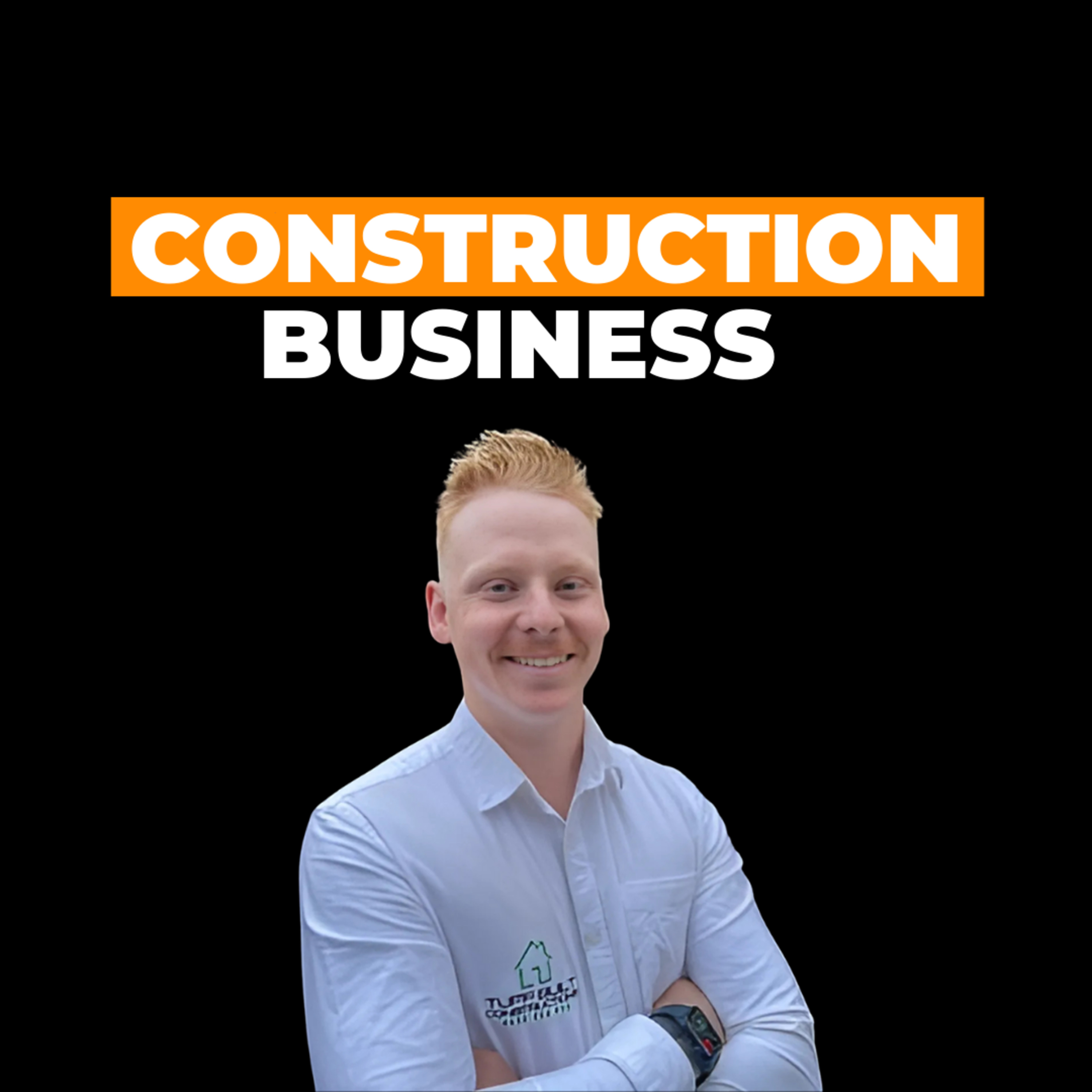 How I Grew My Construction Business - What Helped Me | Jack Tuffley from Tuff Built Constructions Group