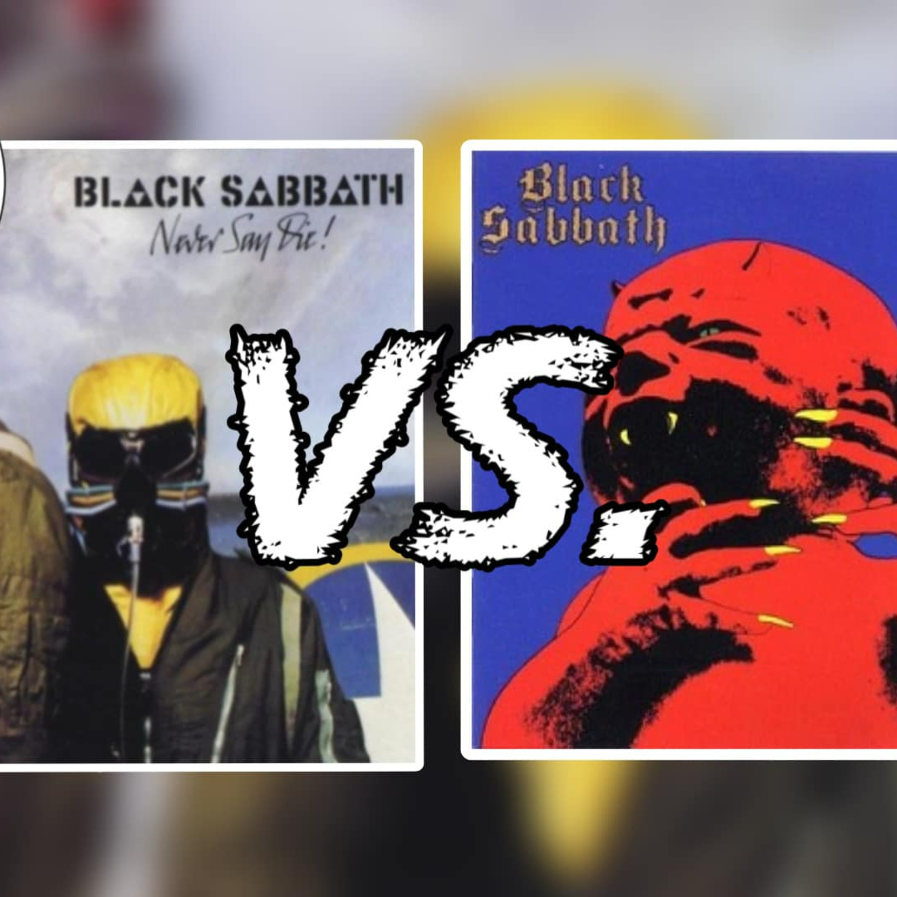 Black Sabbath Never Say Die Vs. Born Again Rat Salad Review episode artwork