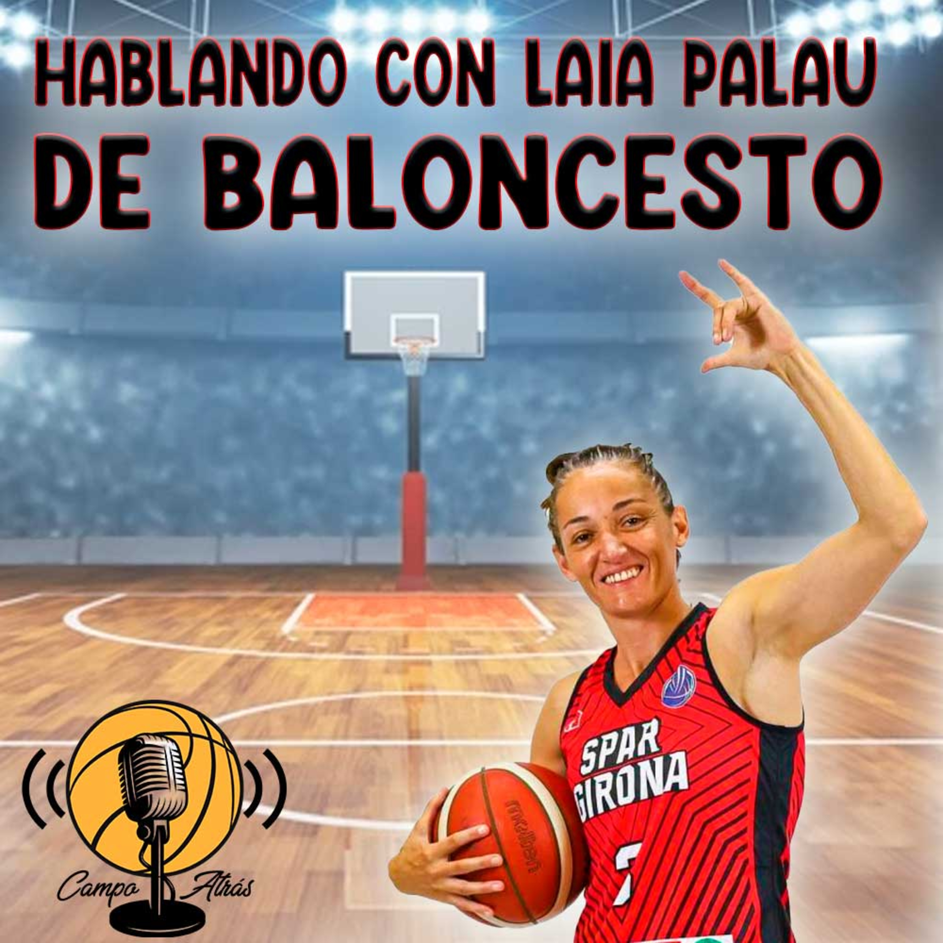 Hablando de baloncesto con Laia Palau | Campo Atrás Radio