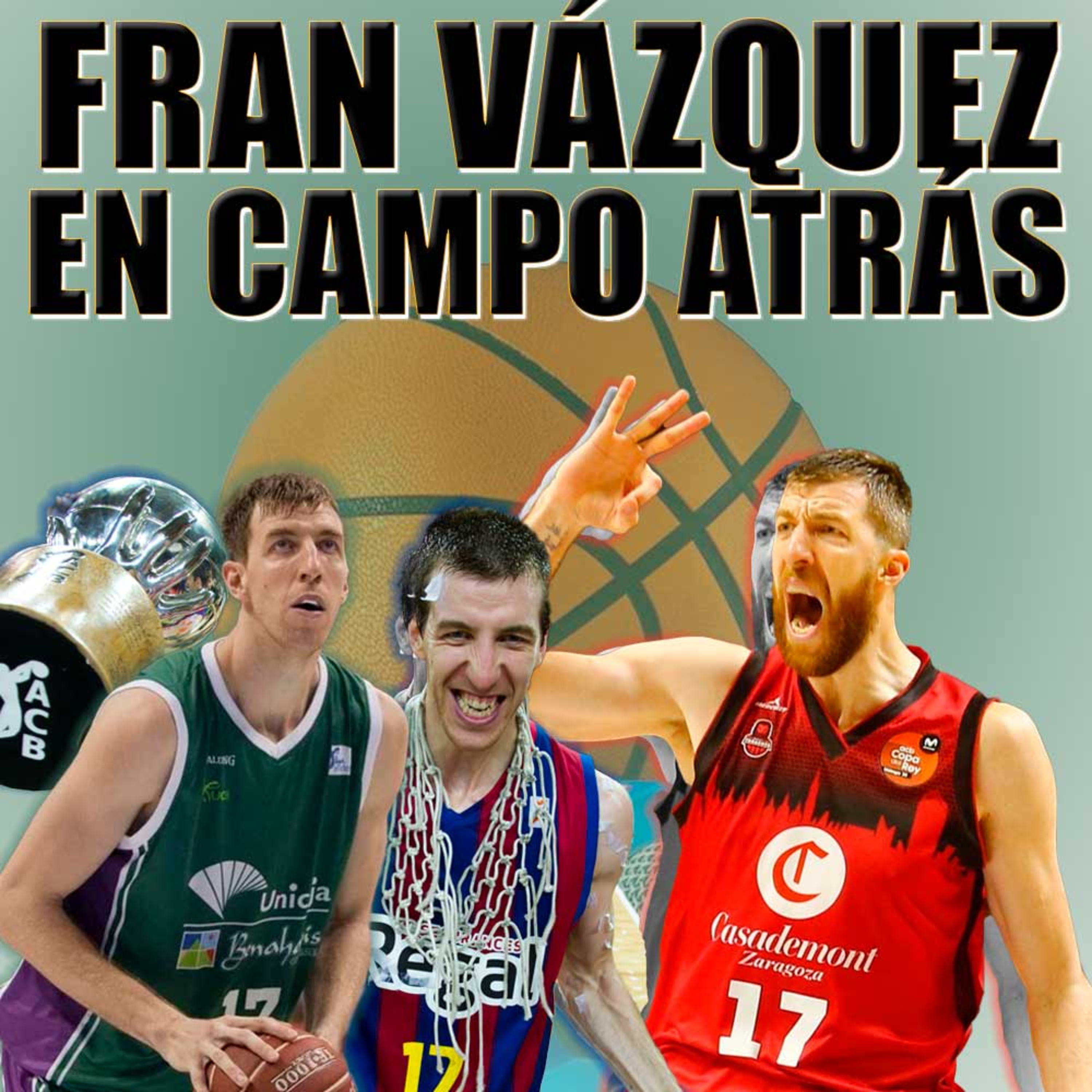Fran Vázquez en Campo Atrás | La Tertulia mas surrealista de baloncesto