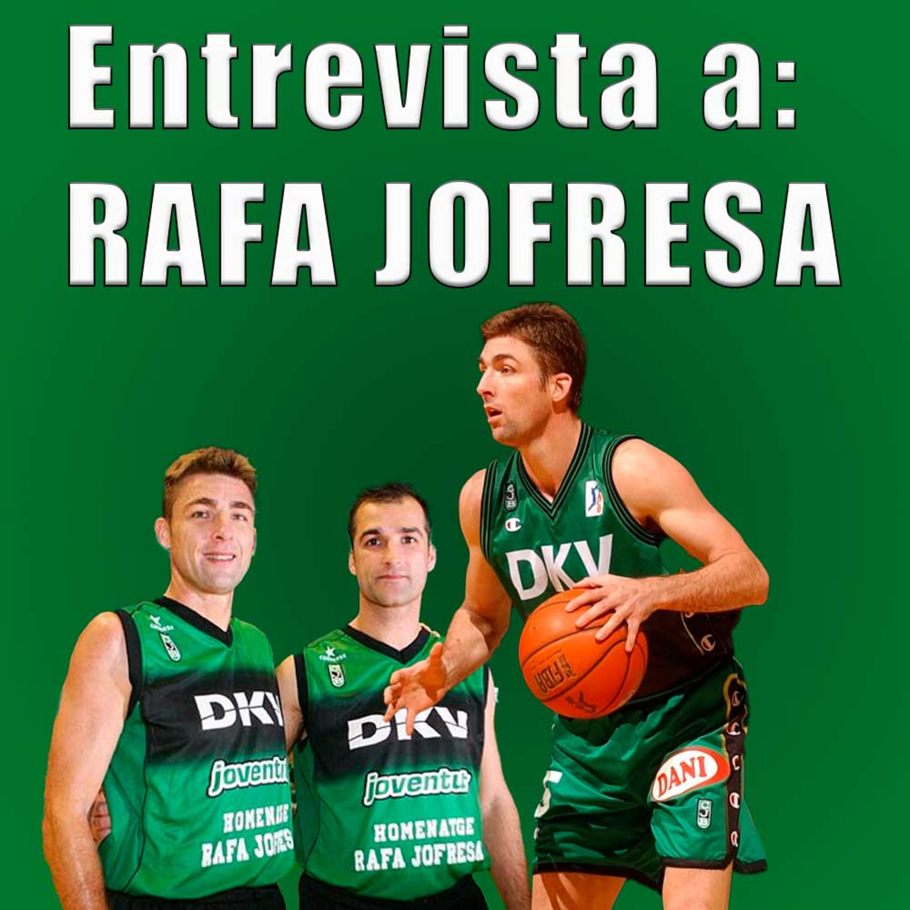 Rafa Jofresa: Baloncesto, Carrera, y Legado en Campo Atrás