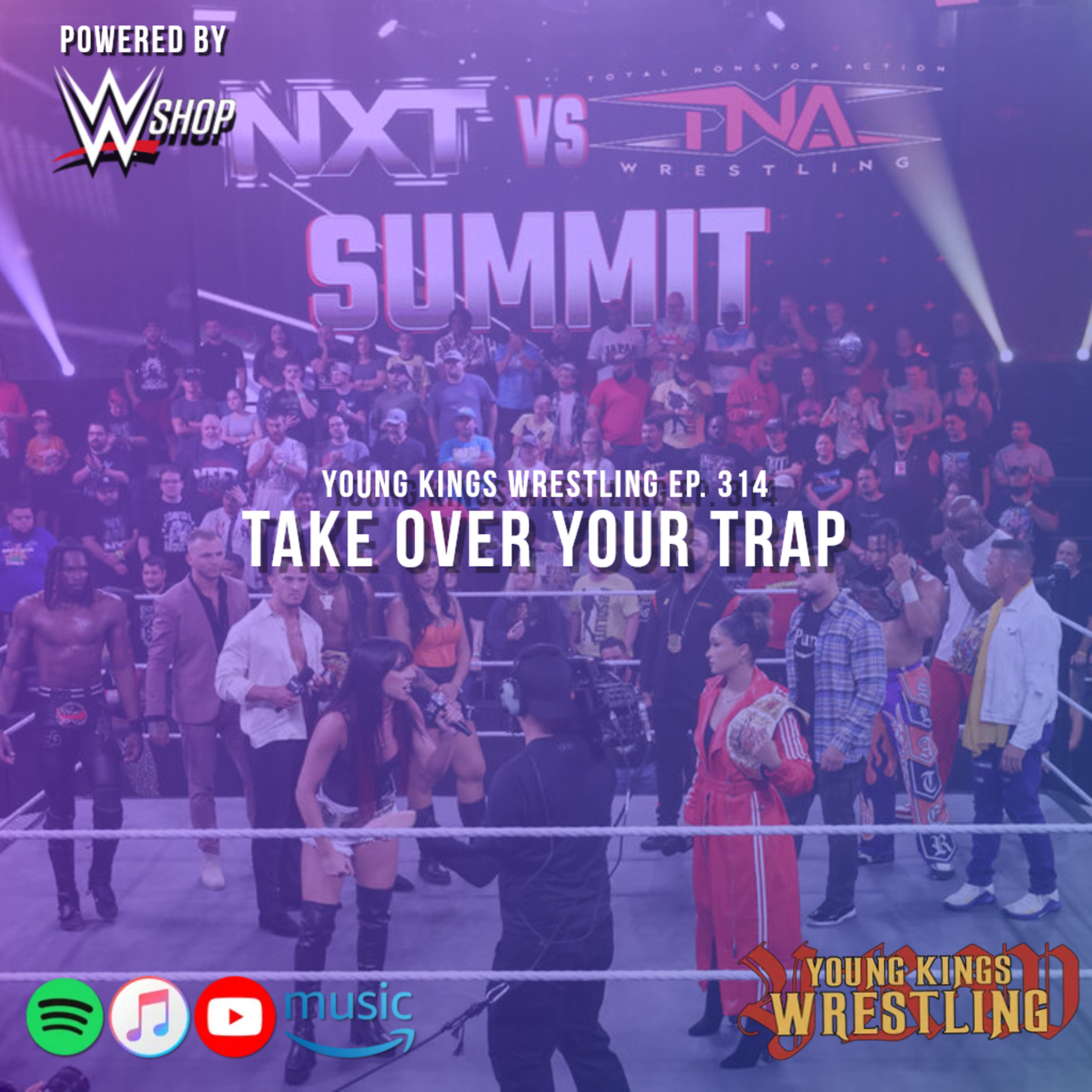 Young Kings Wrestling Ep. 314 - Take Over Your Trap