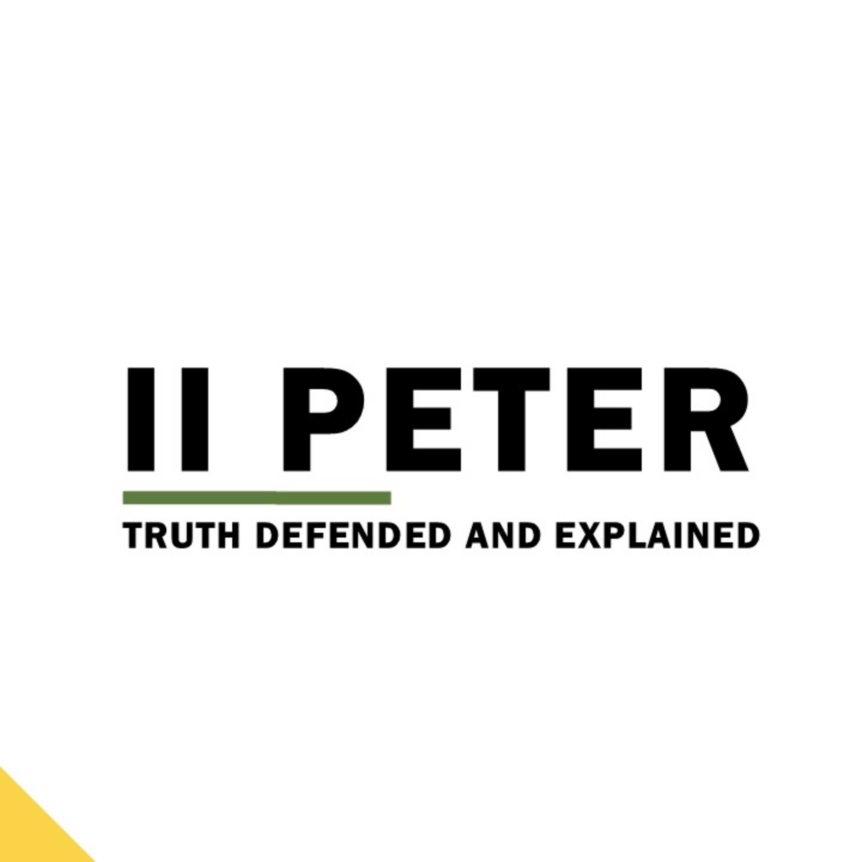 II Peter: Truth Defended & Explained [Part 17]
