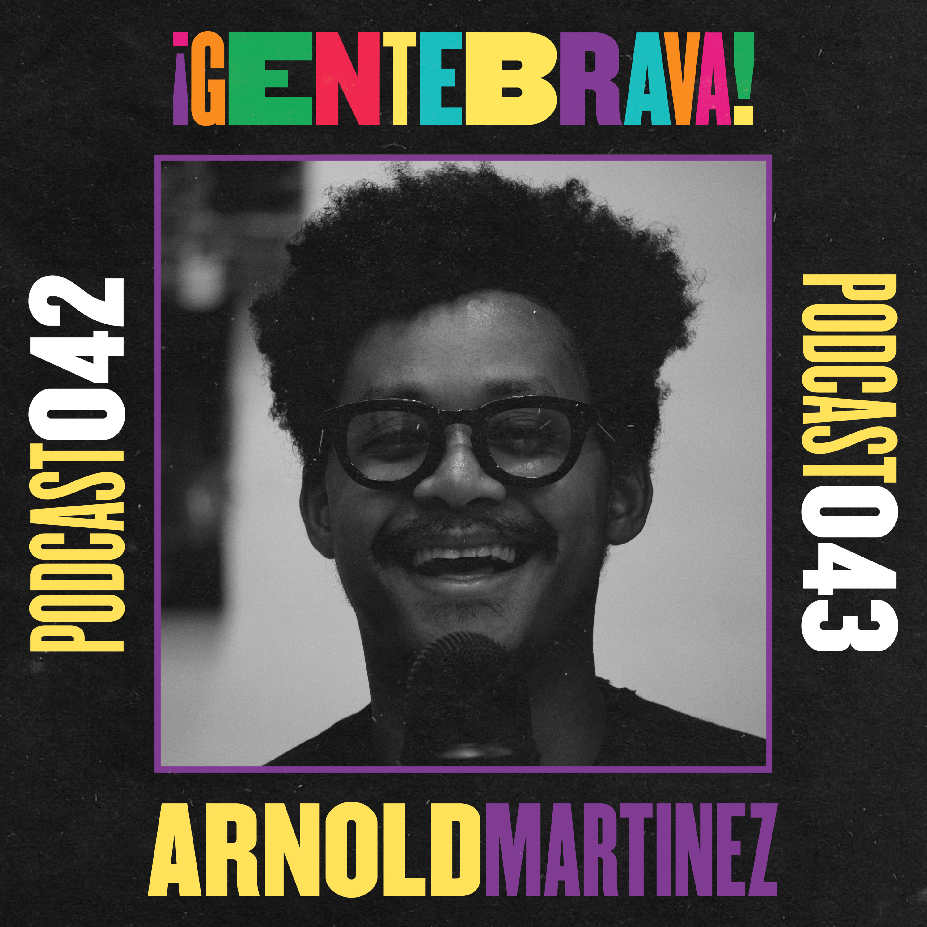 043. Arnold Martínez: encontrar un lenguaje, habitar las raíces. episode artwork