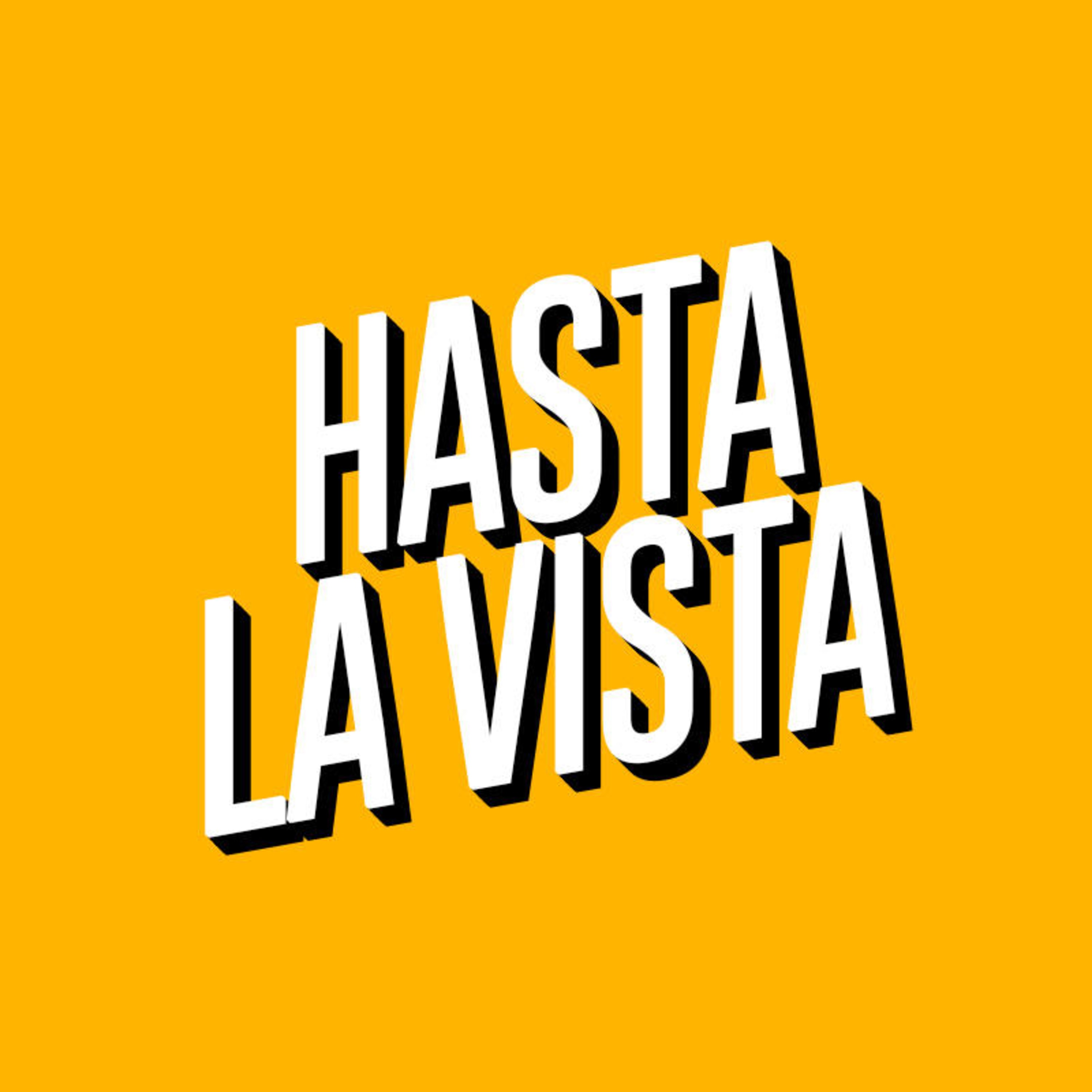 Hasta La Vista