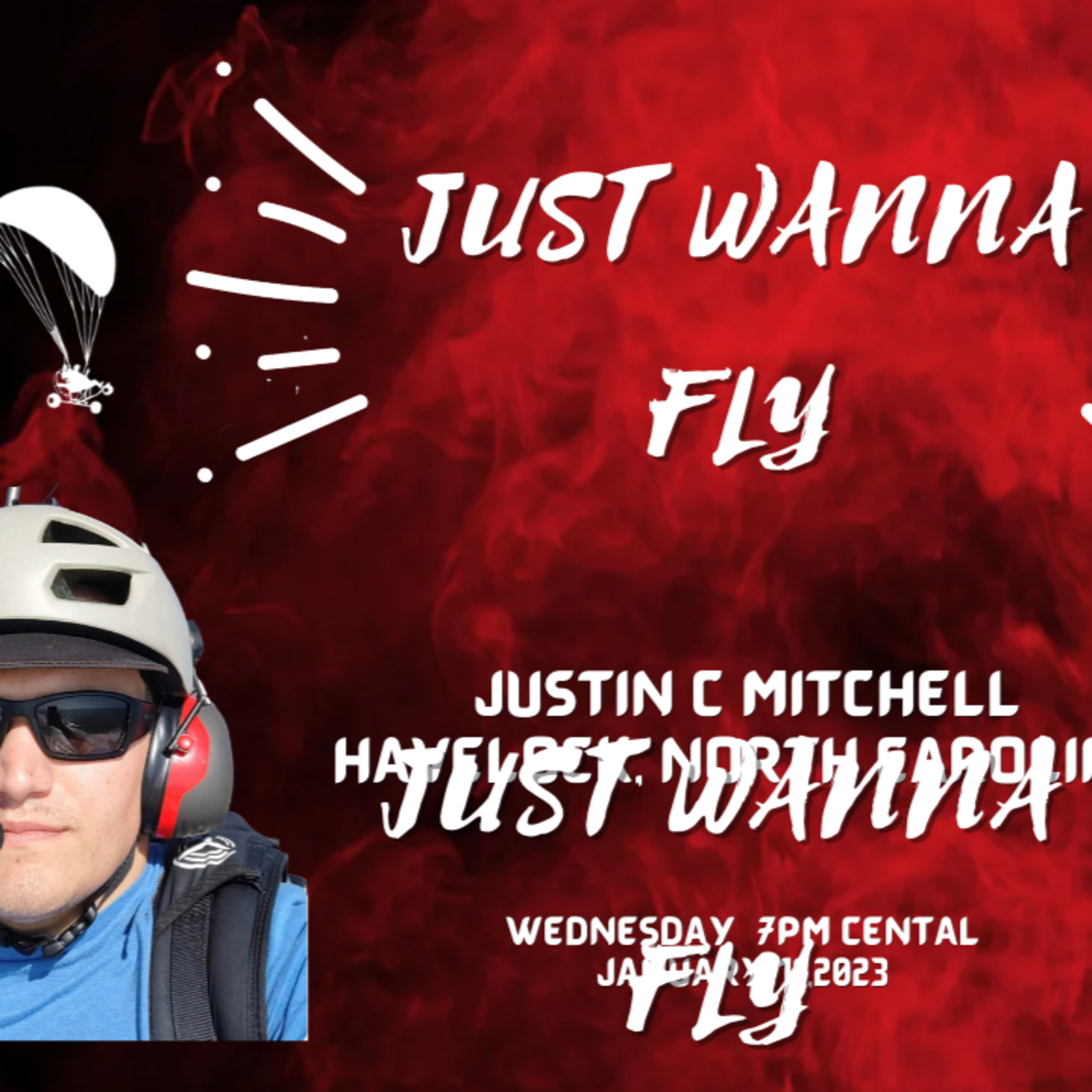 Just Wanna Fly-84- Justin C. Mitchell -self taught PPG, retired Air Traffic Control-retired Marine episode artwork