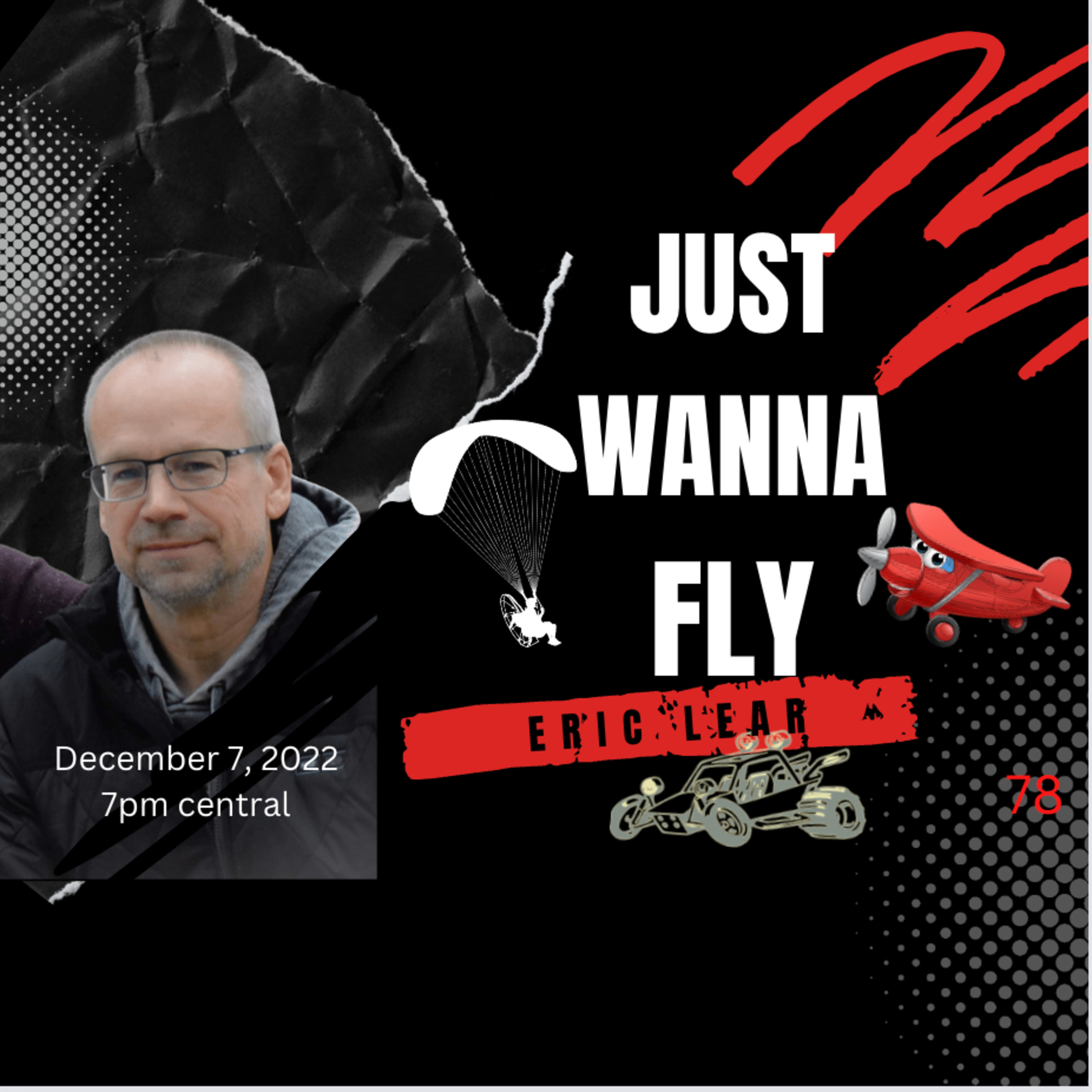 JUST WANNA FLY-78 - Let's talk to Eric Lear PPG Pilot, and General Aviation Student episode artwork