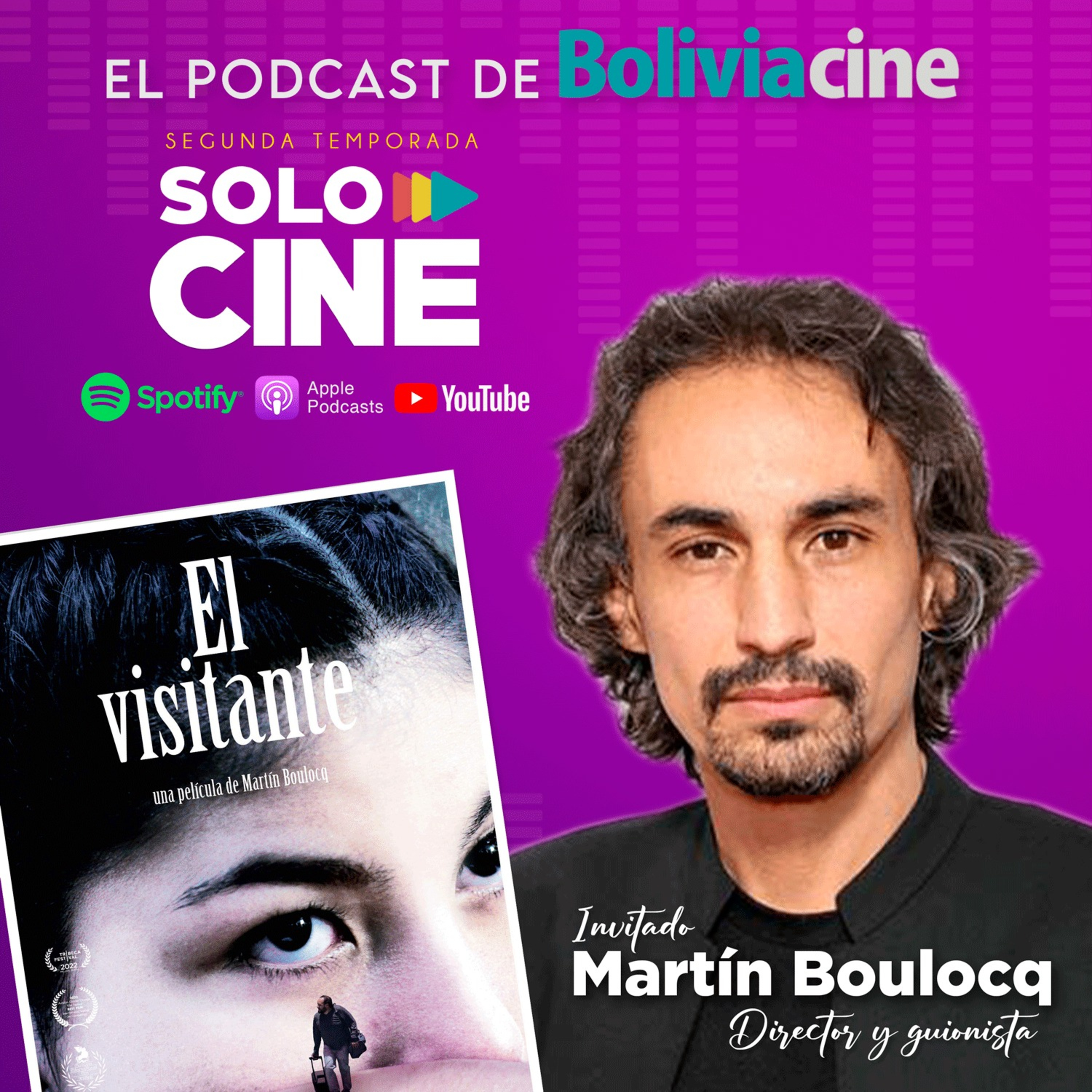 SOLO CINE//S02 E04// Martín Boulocq y el camino de El Visitante. #podcast #cine #Bolivia
