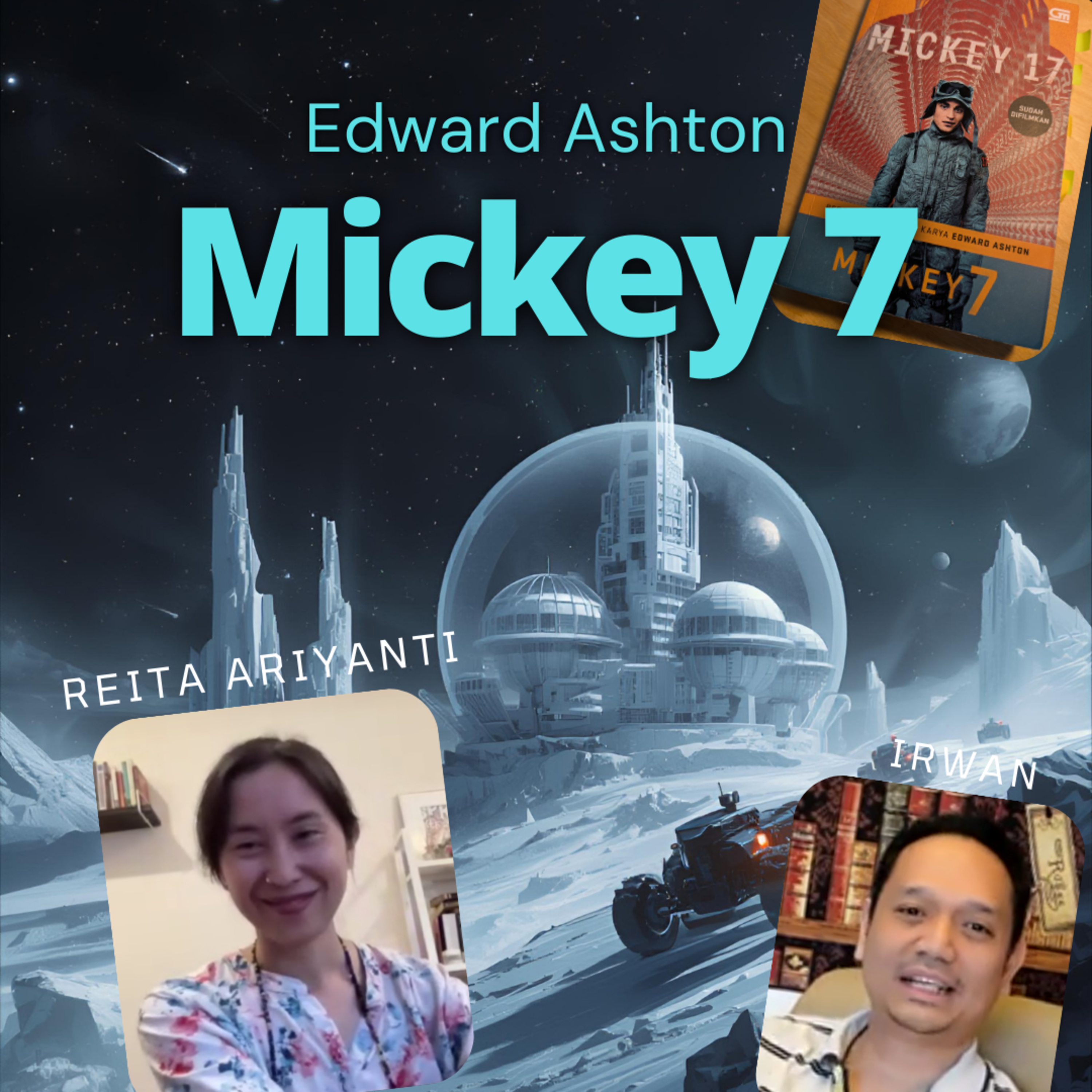 Ep 86 Mickey 7 karya Edward Ashton bersama penerjemah Reita Ariyanti episode artwork