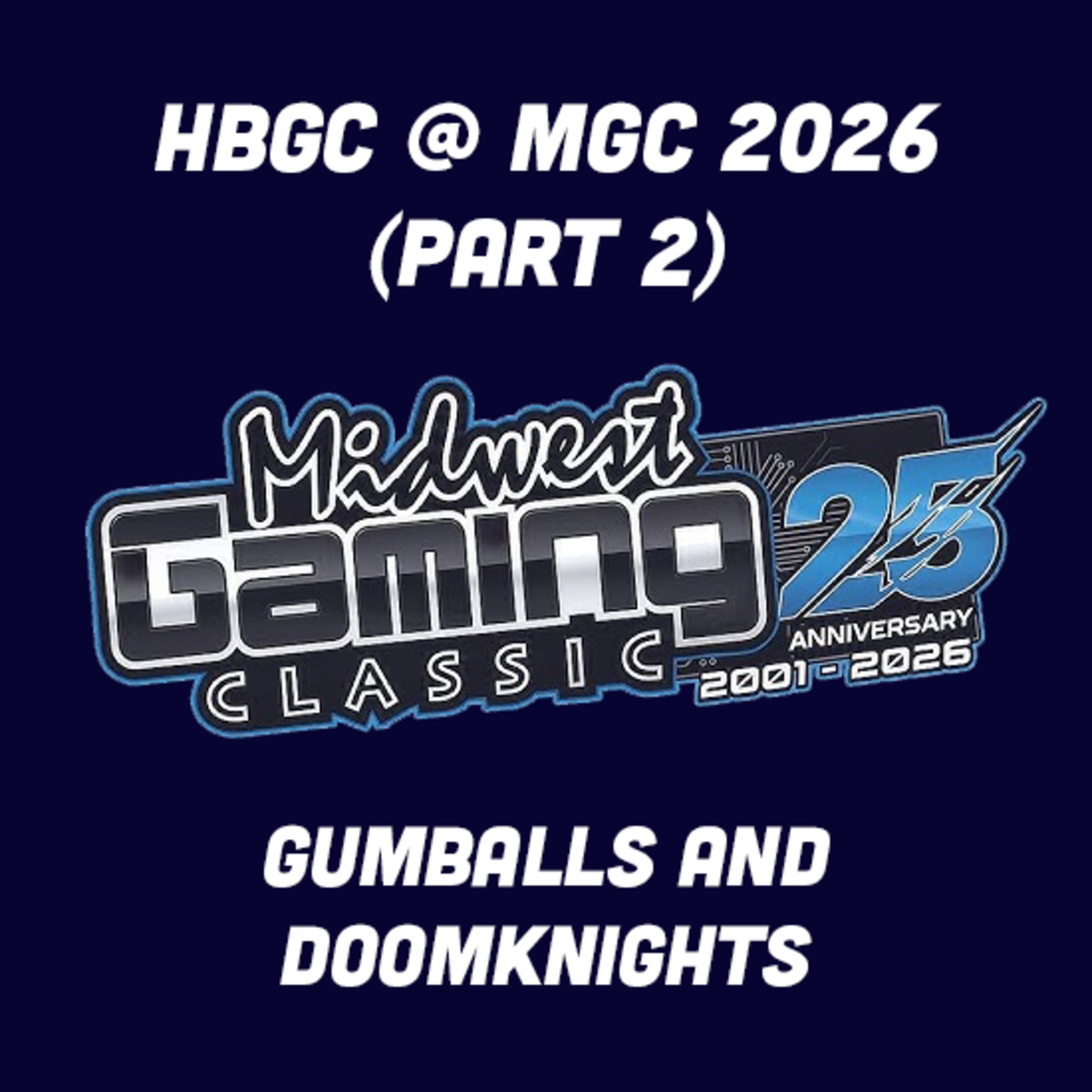 Gumballs and DoomKnights: Live at MGC Part 2